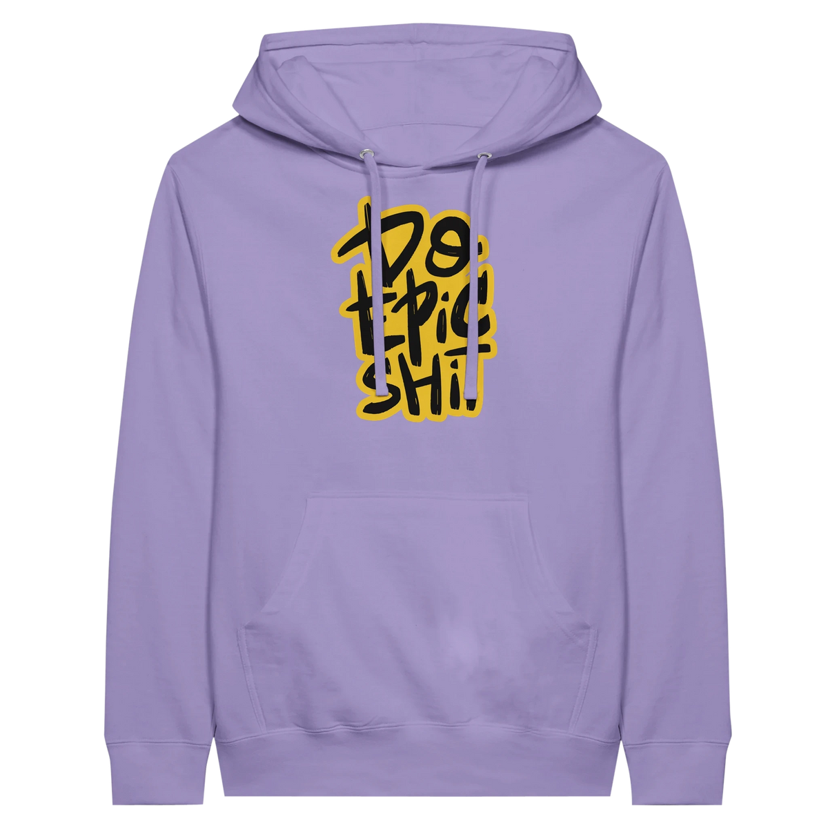 Do Epic Shit Hoodie