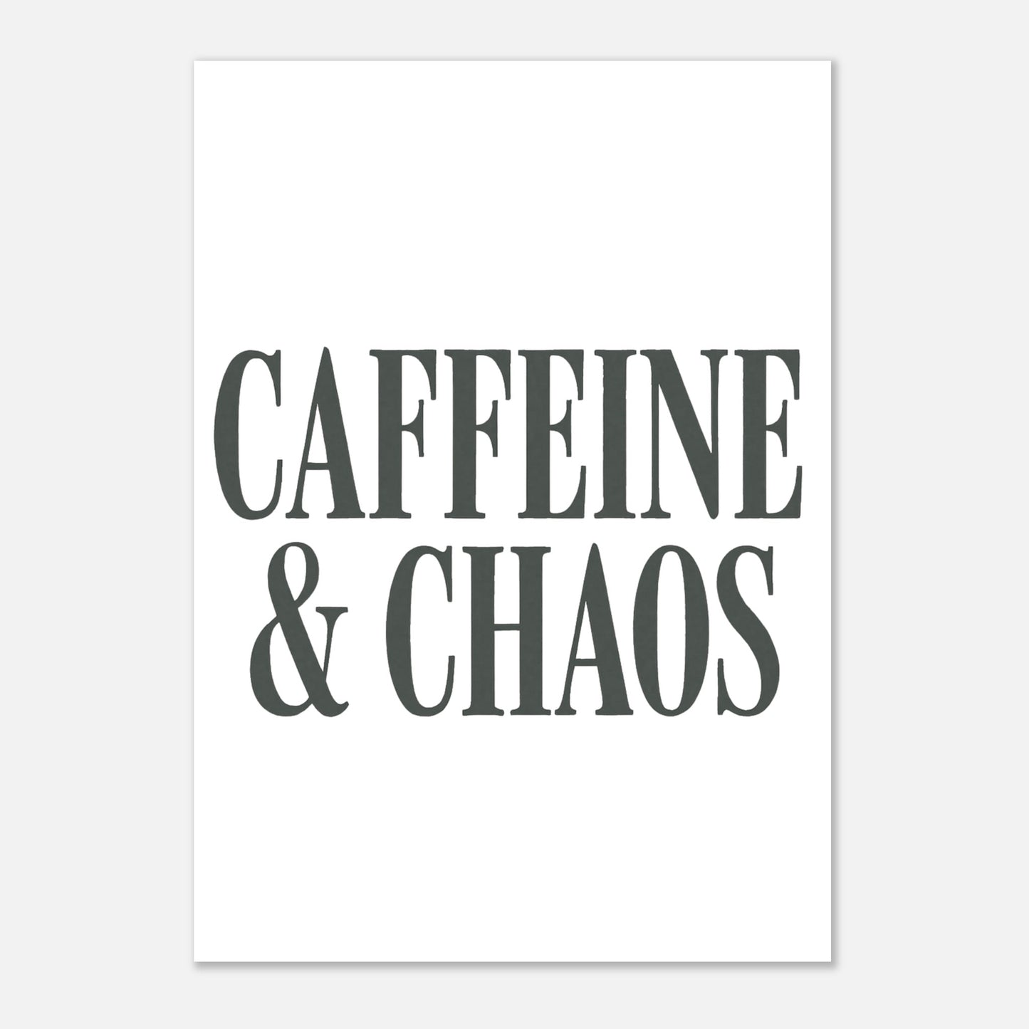 Caffeine & Chaos Poster – Minimalist Typography Wall Art - F4 Custom Prints