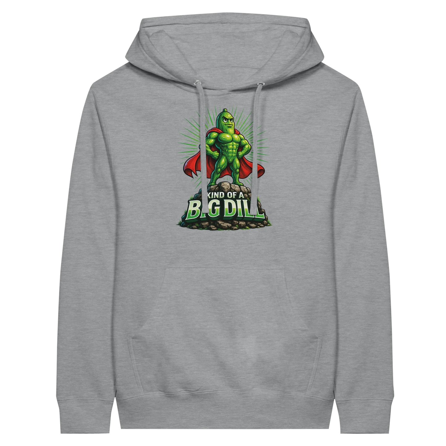 Kinda Of A Big Dill Pickle Hoodie