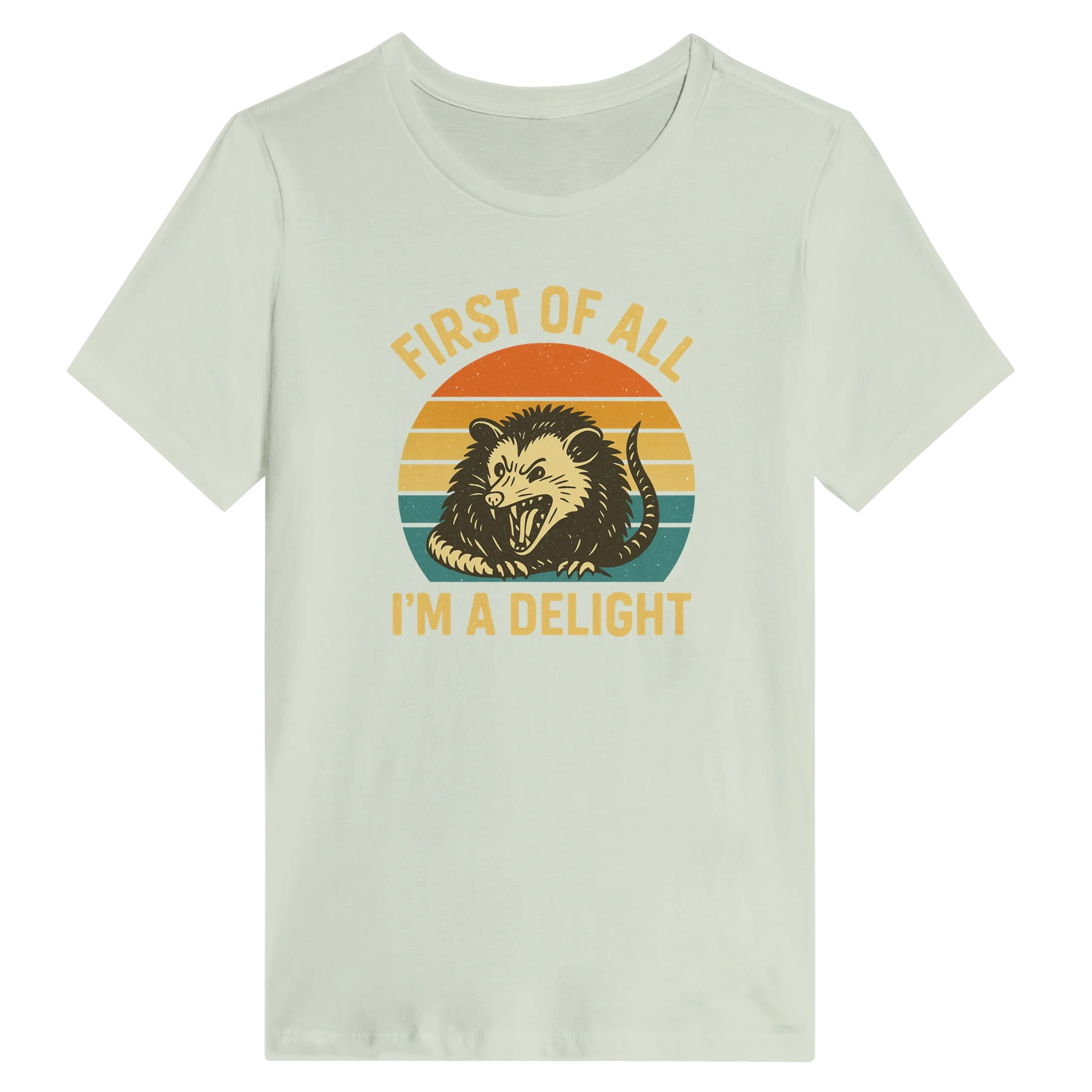 Women’s First of All I’m a Delight Possum T-Shirt