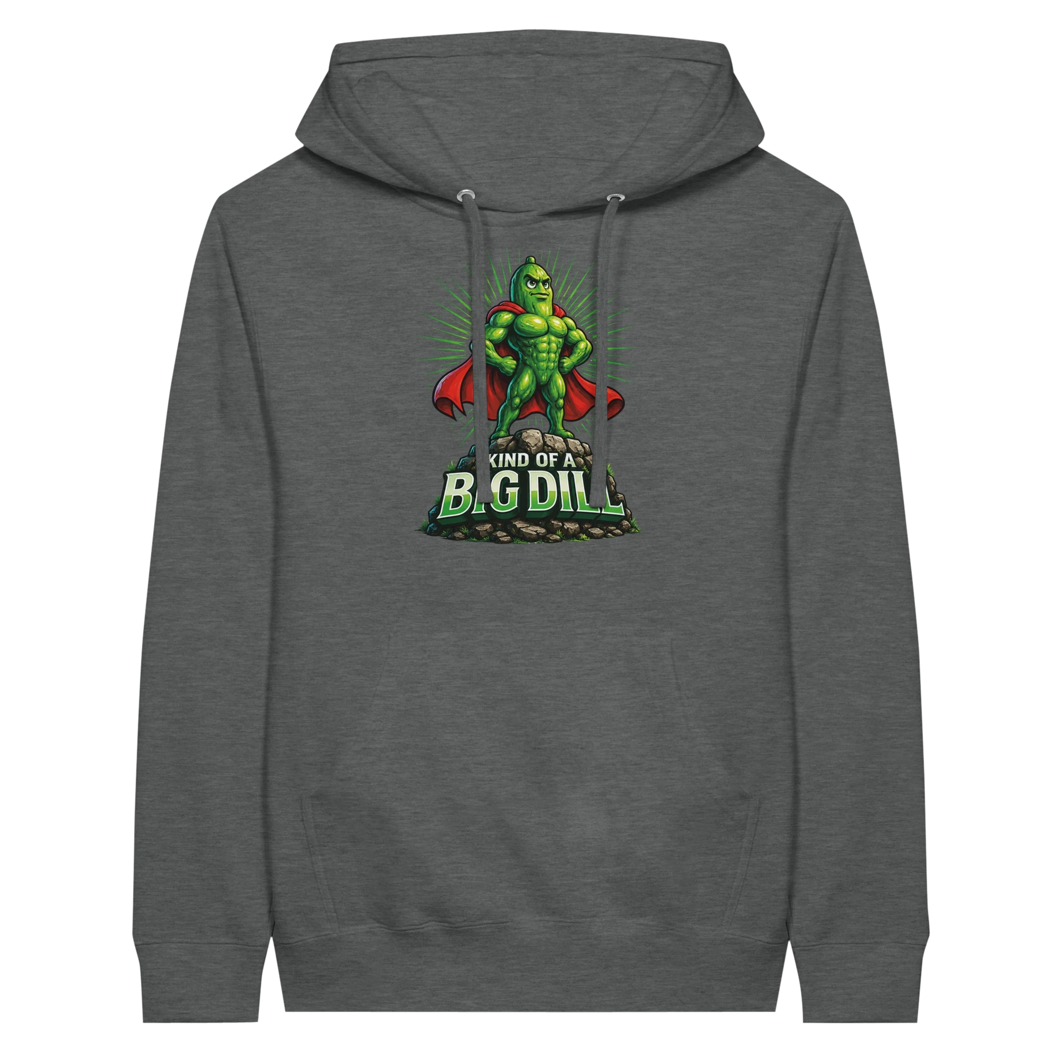 Kinda Of A Big Dill Pickle Hoodie