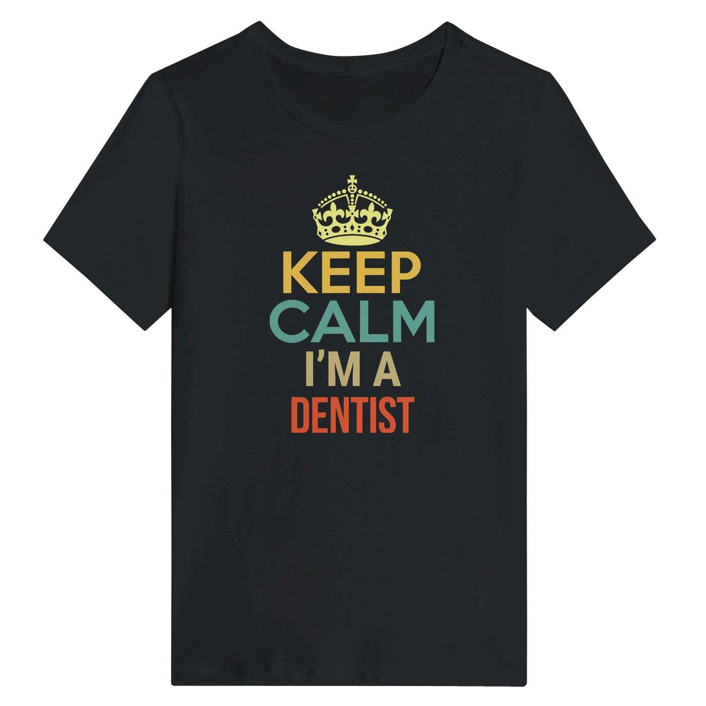 Dentist Humor Women’s Shirt – Keep Calm I’m a Dentist Tee
