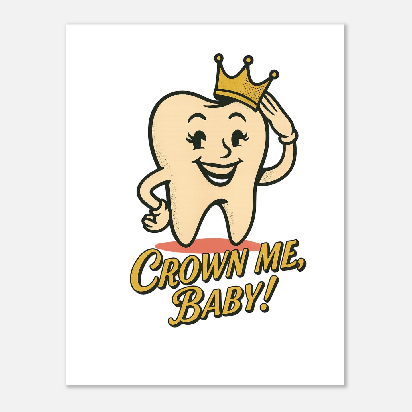 Crown Me Baby Poster – Retro Dental Humor Wall Art - F4 Custom Prints