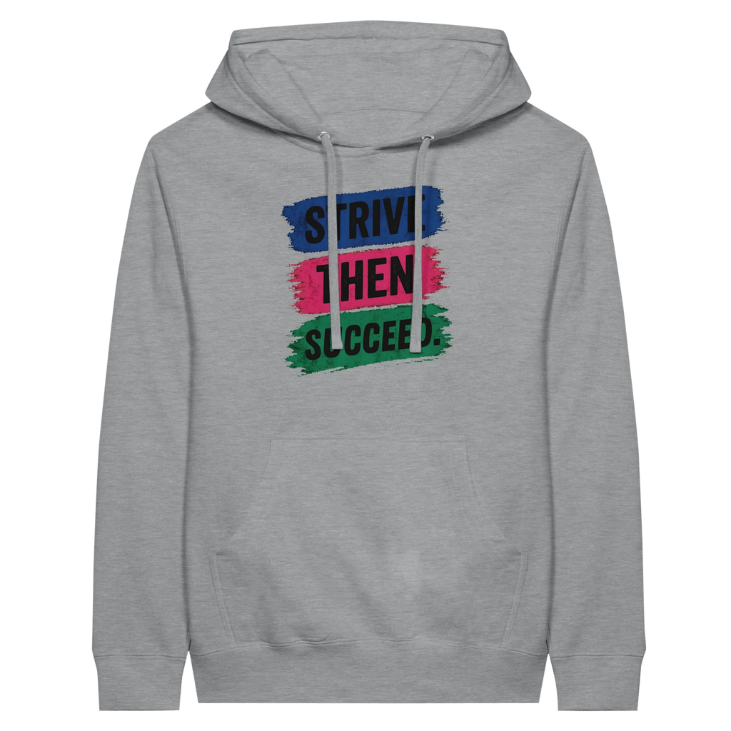 Strive Then Succeed Hoodie