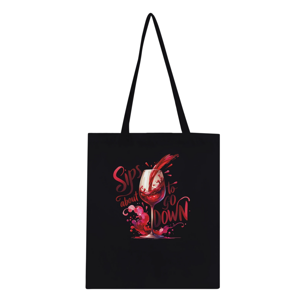 Sips About to Go Down Wine Tote Bag