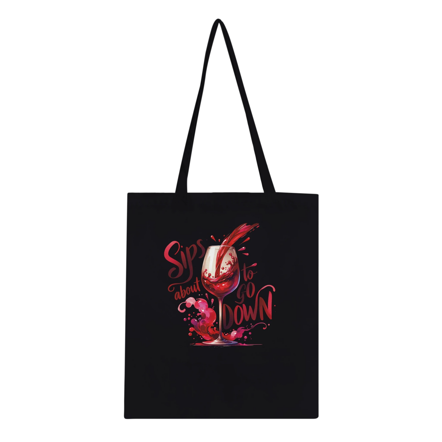 Sips About to Go Down Wine Tote Bag