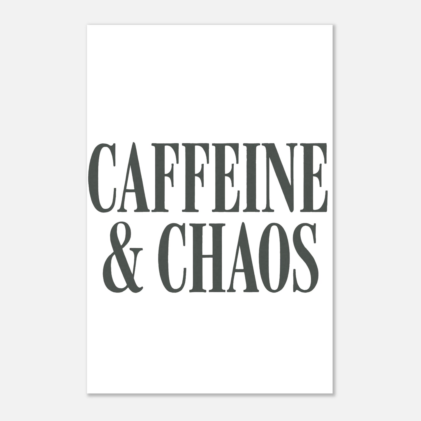 Caffeine & Chaos Poster – Minimalist Typography Wall Art - F4 Custom Prints