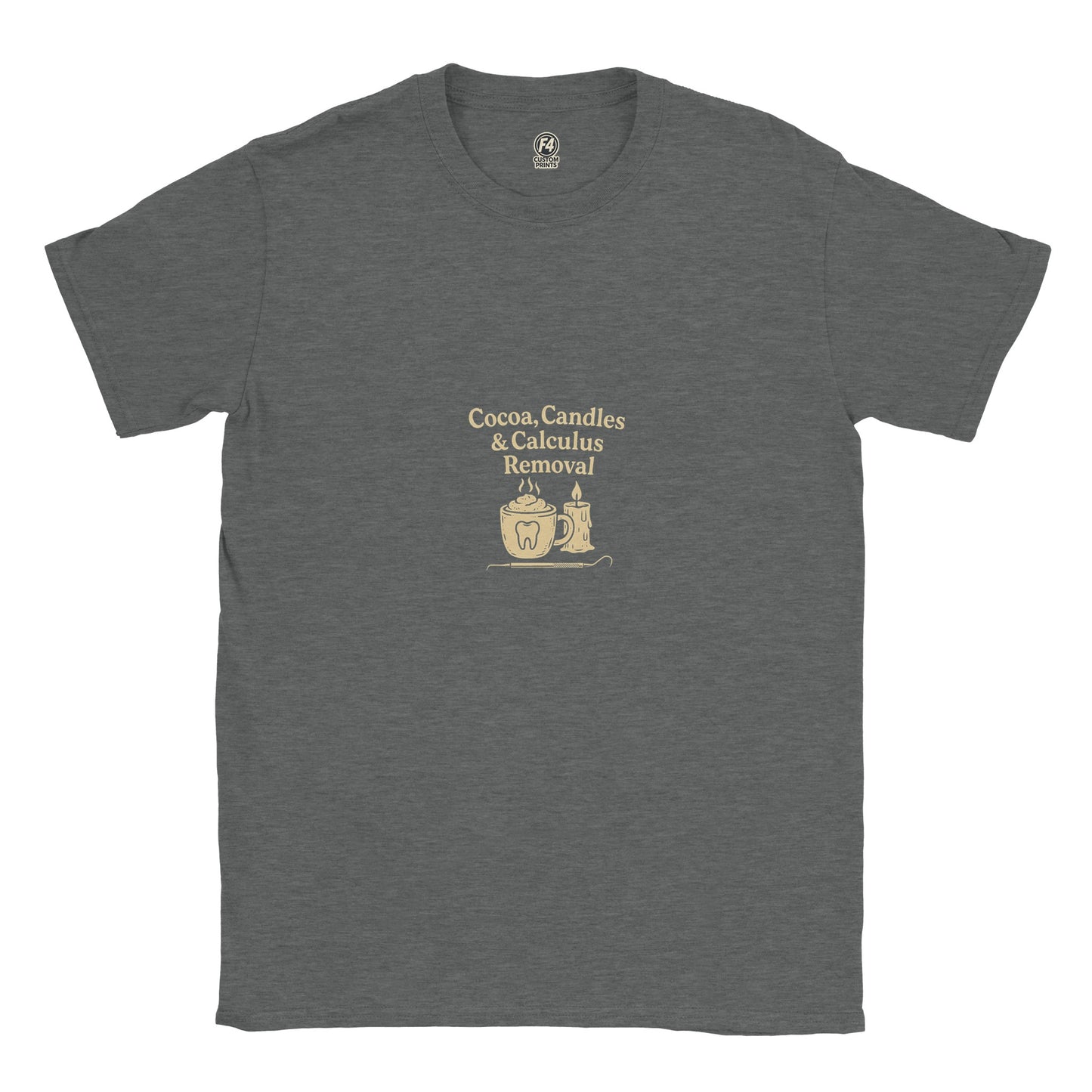 Cocoa Candles Calculus Removal Tee – Fall Dental T-Shirt - F4 Custom Prints