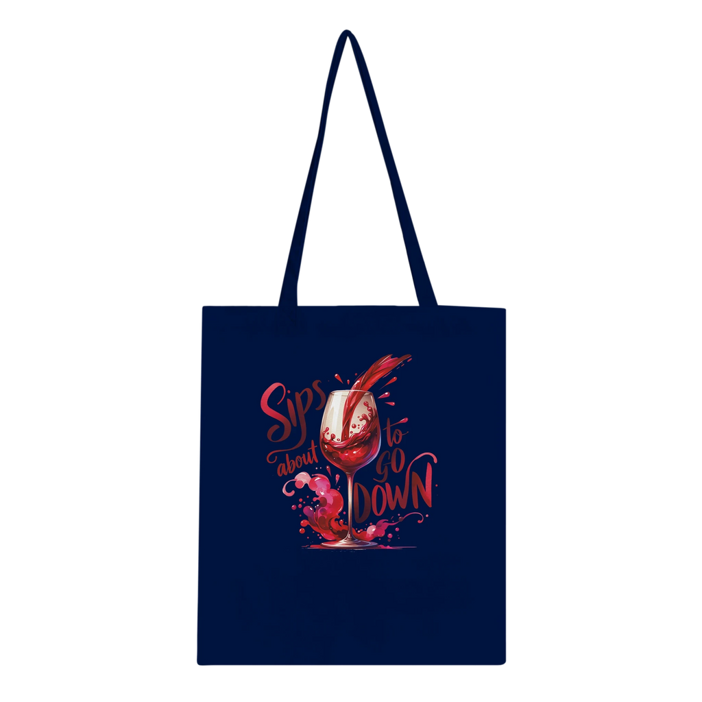 Sips About to Go Down Wine Tote Bag