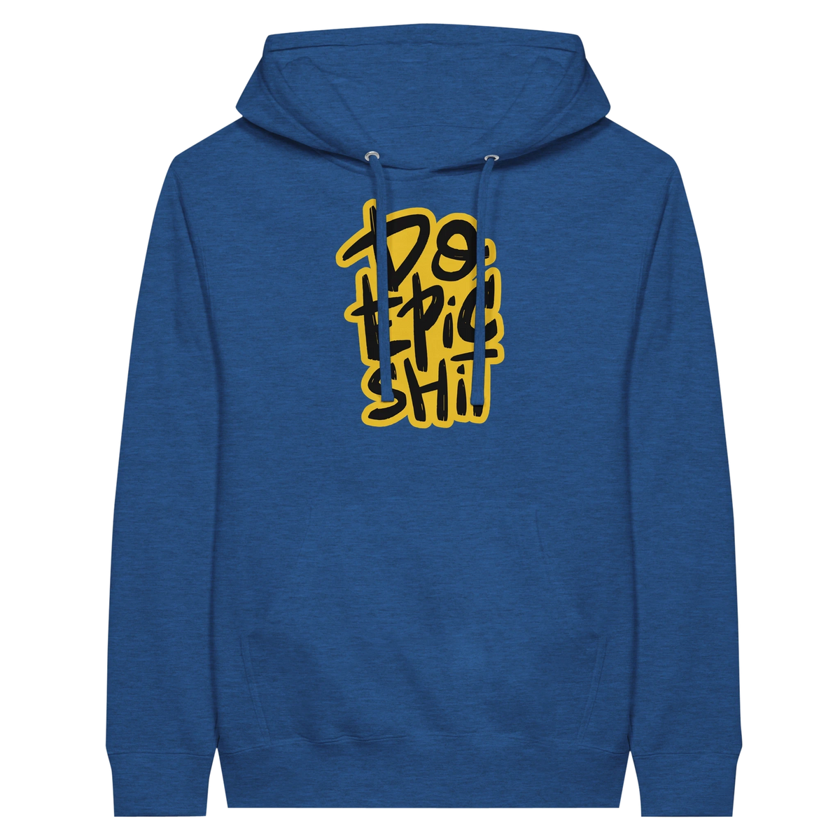 Do Epic Shit Hoodie
