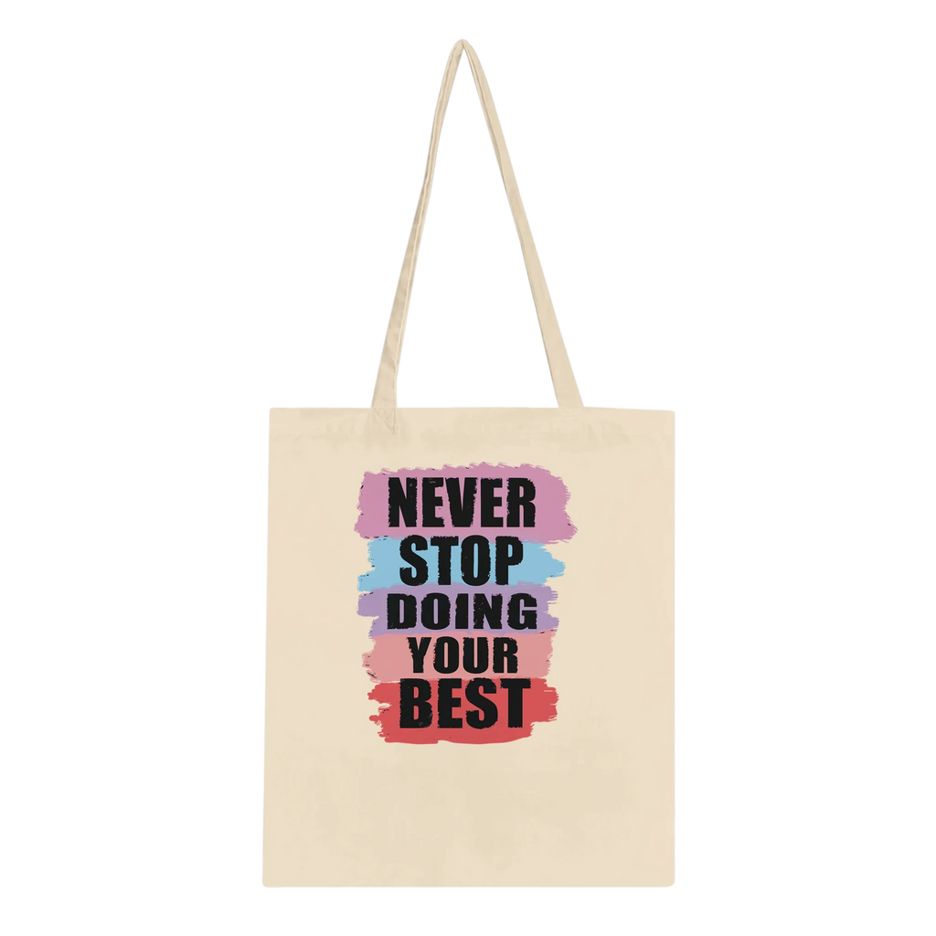 Never Stop Doing Your Best Tote Bag
