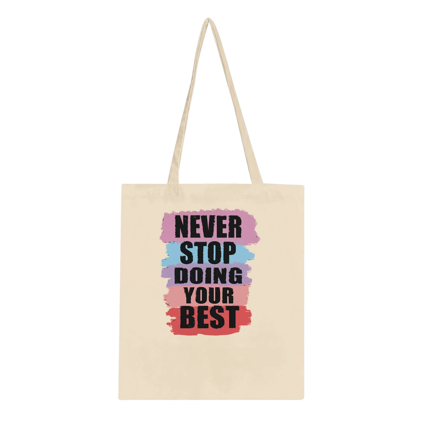 Never Stop Doing Your Best Tote Bag