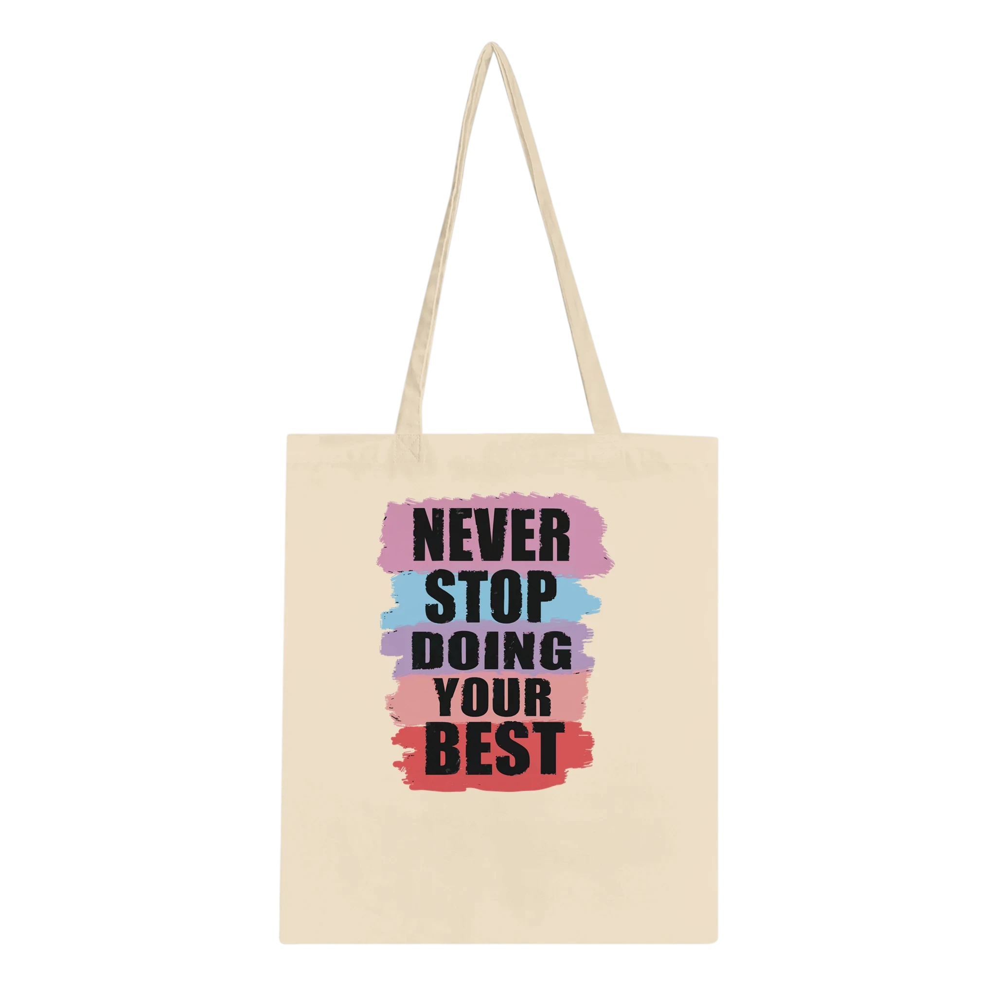 Never Stop Doing Your Best Tote Bag