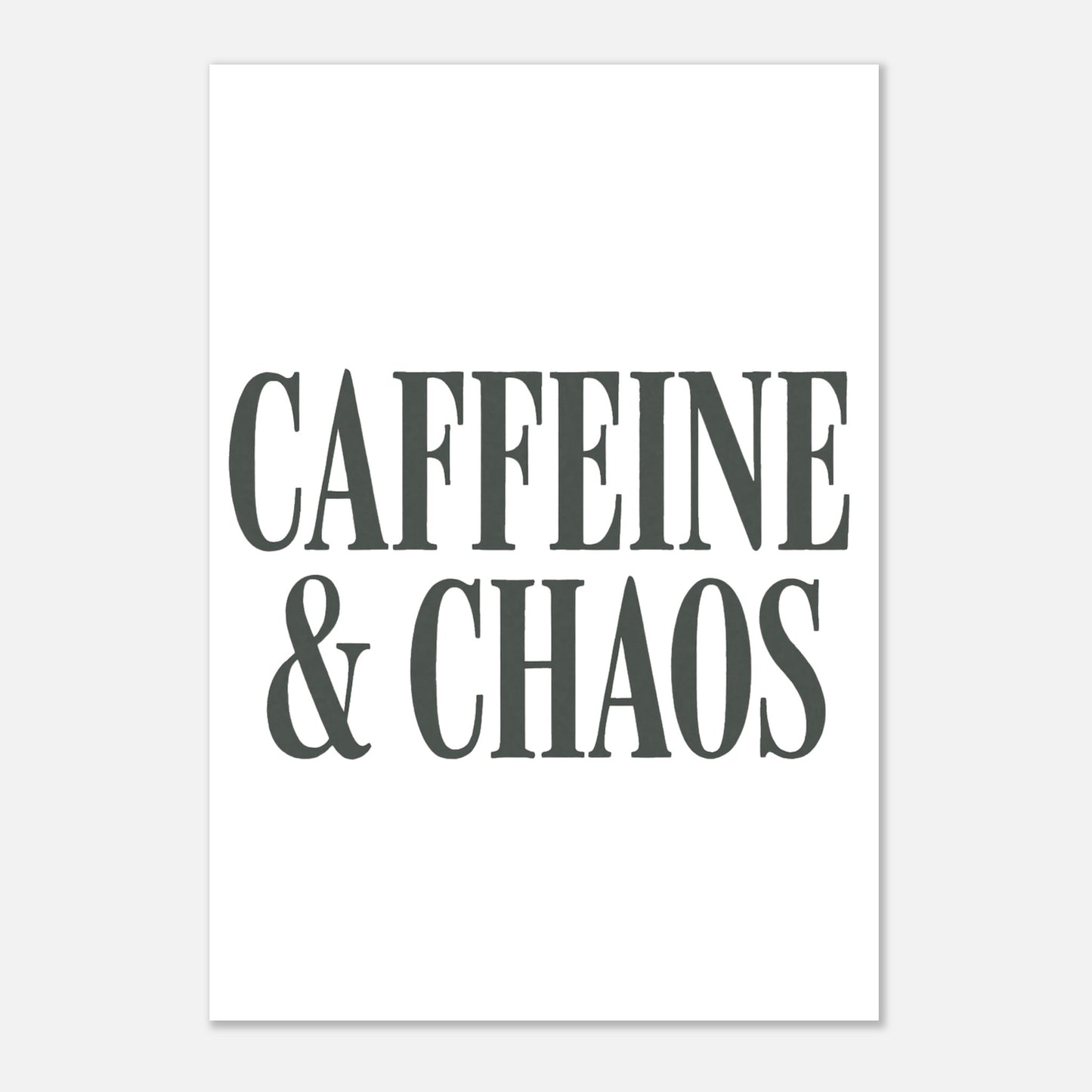 Caffeine & Chaos Poster – Minimalist Typography Wall Art - F4 Custom Prints