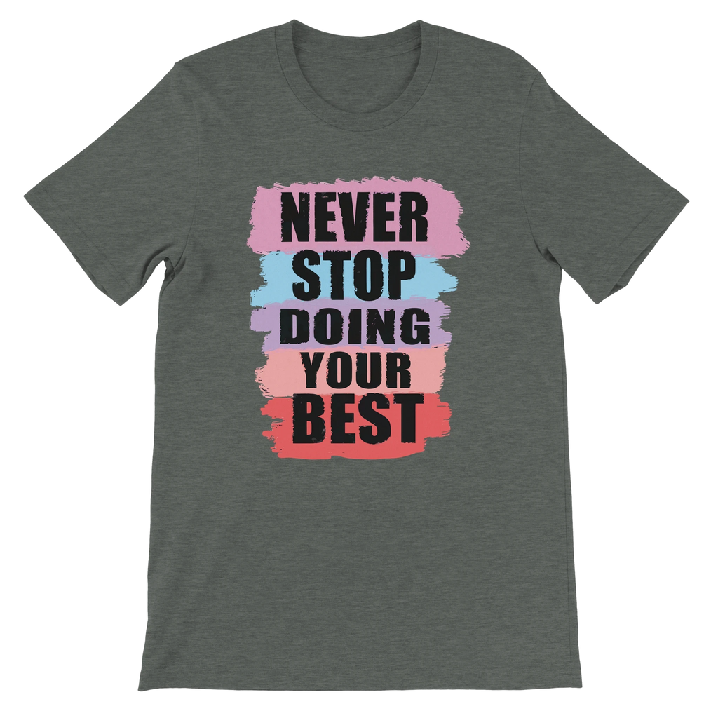 Never Stop Doing Your Best T-Shirt
