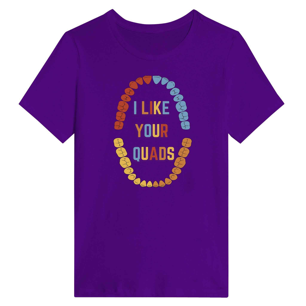 Funny Dental Women’s Shirt – I Like Your Quads Dentist Humor Tee