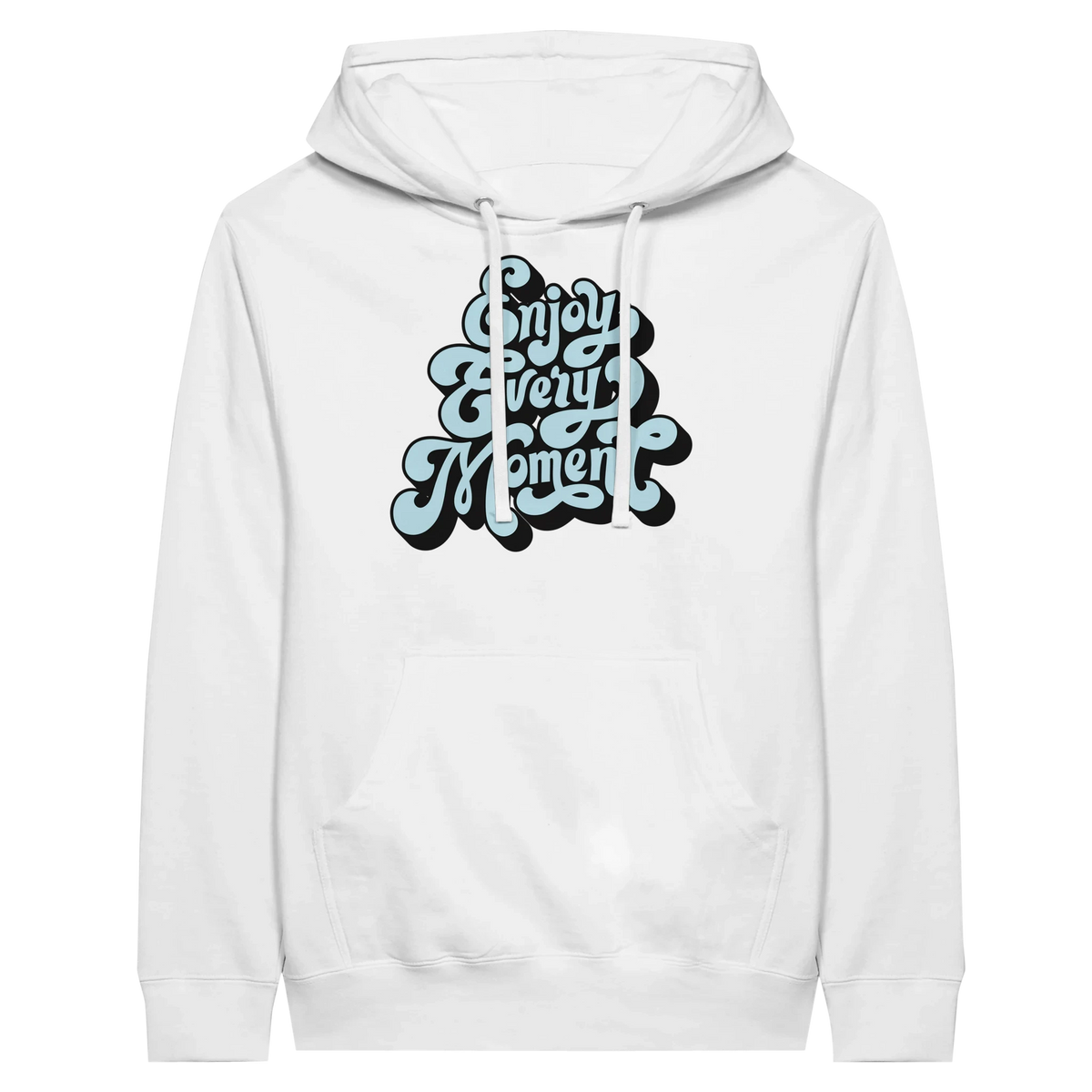 Enjoy Every Moment Hoodie
