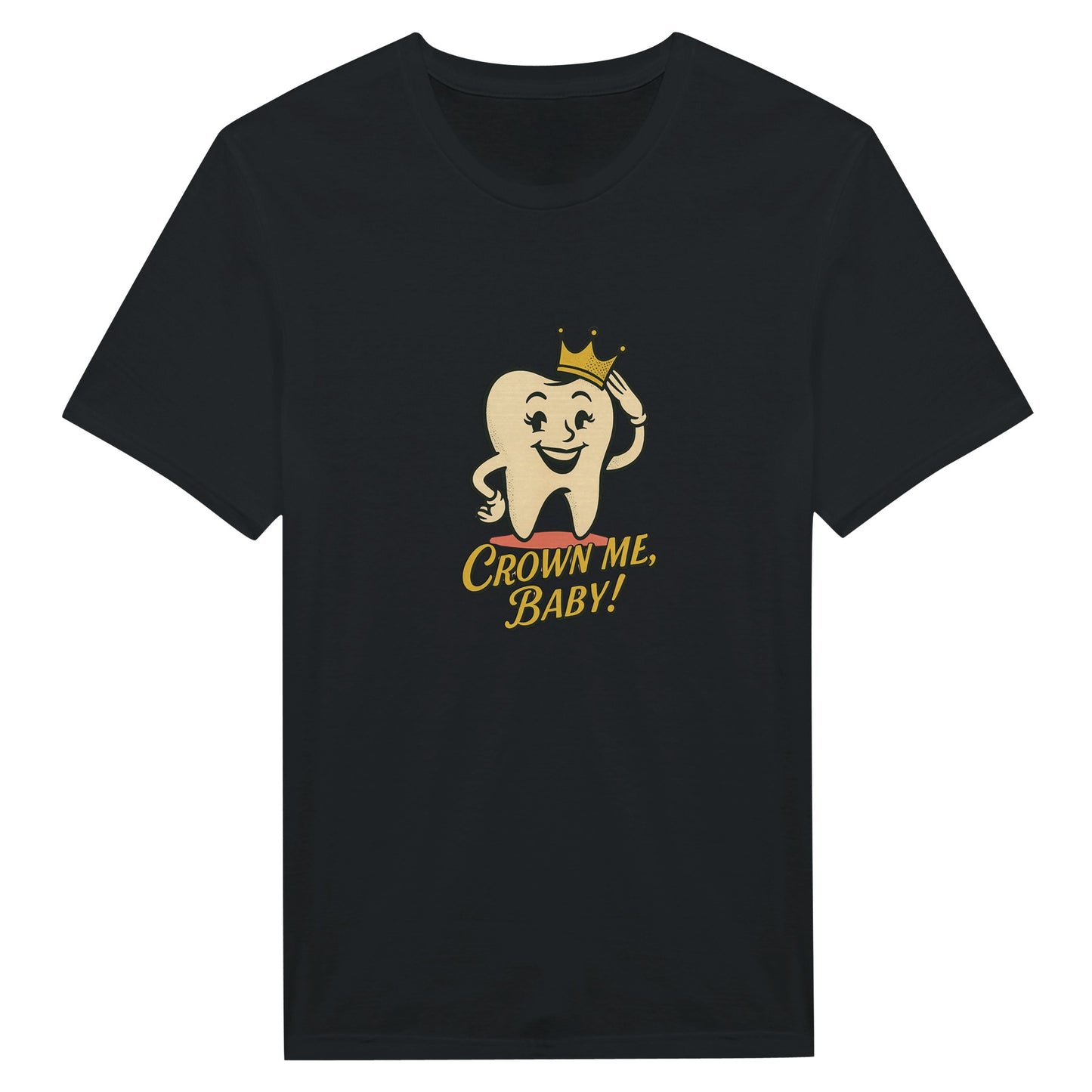 Crown Me Baby Retro Tooth T-Shirt – Vintage Dental Humor Tee - F4 Custom Prints
