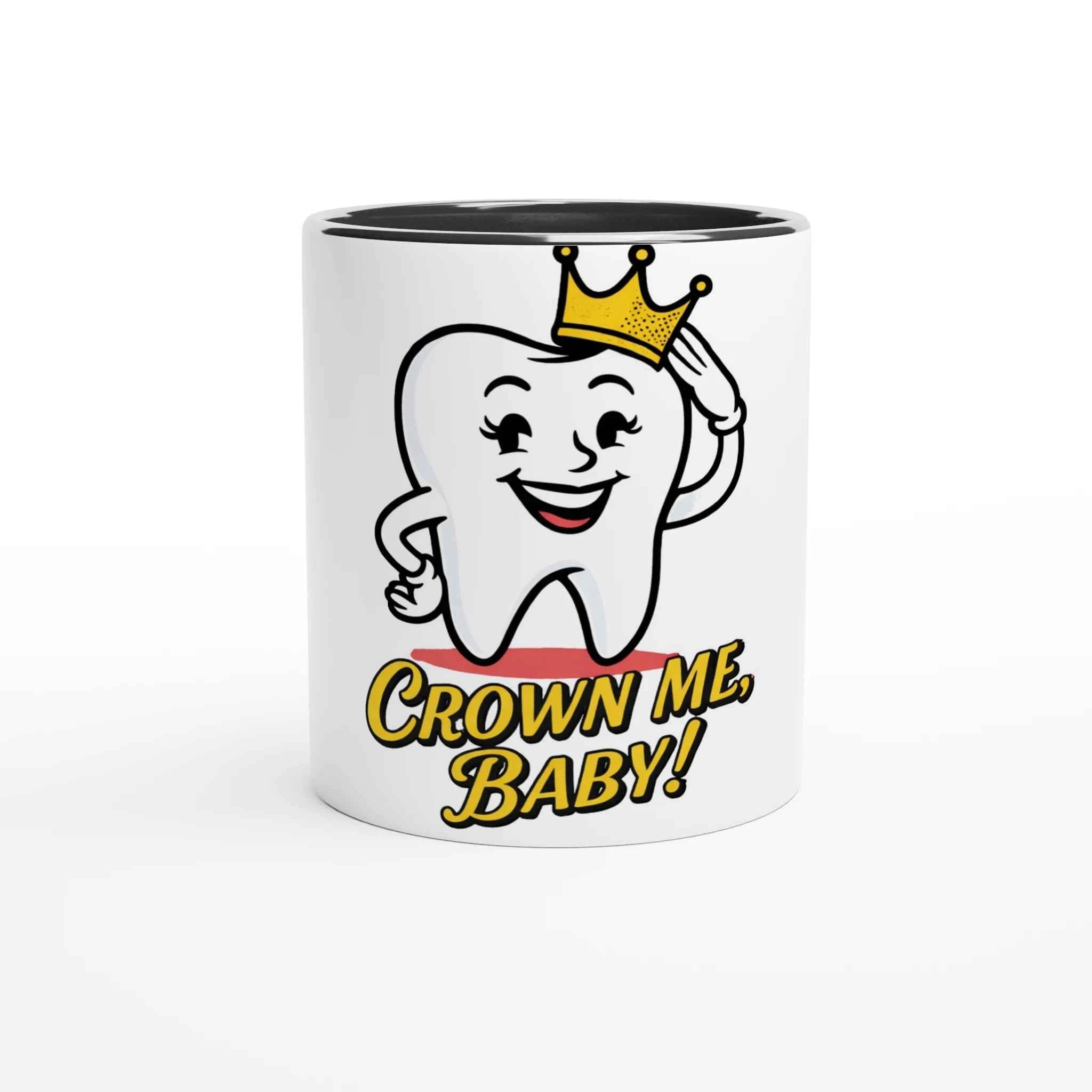 Crown Me Baby Retro Tooth 11oz Coffee Mug with Color Inside