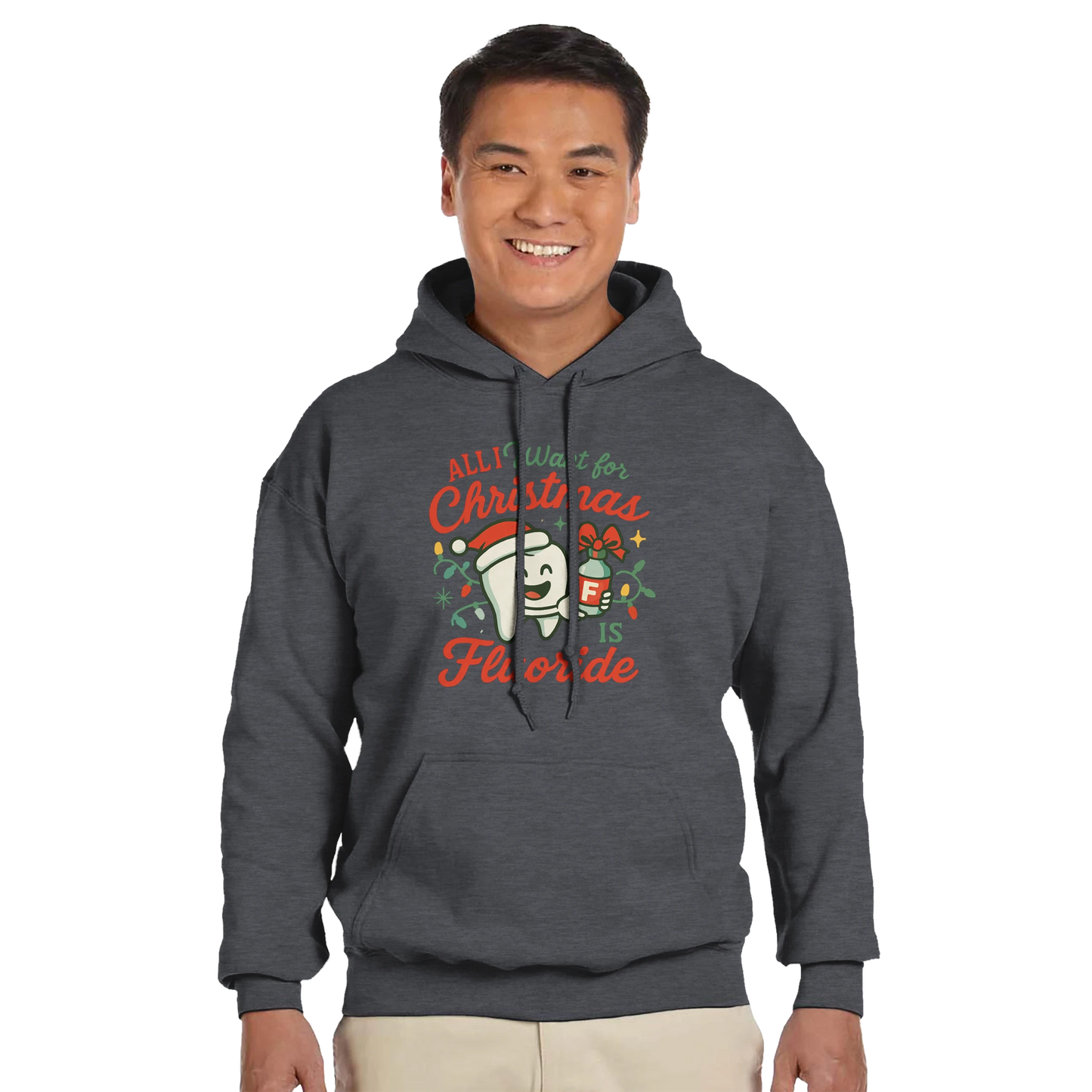 All I Want for Christmas Is Fluoride Hoodie – Funny Dental Holiday Sweatshirt - F4 Custom Prints