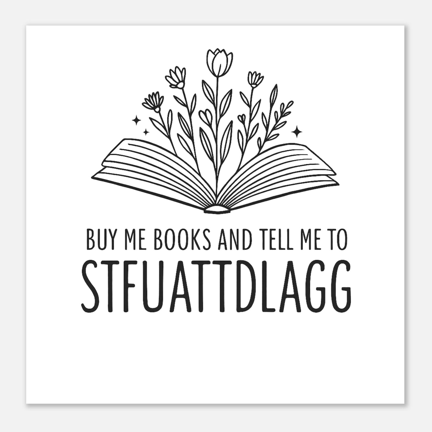 STFUATTDDLAGG Poster – Humorous Book Lover Wall Art - F4 Custom Prints