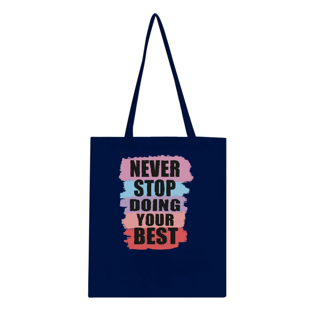 Never Stop Doing Your Best Tote Bag