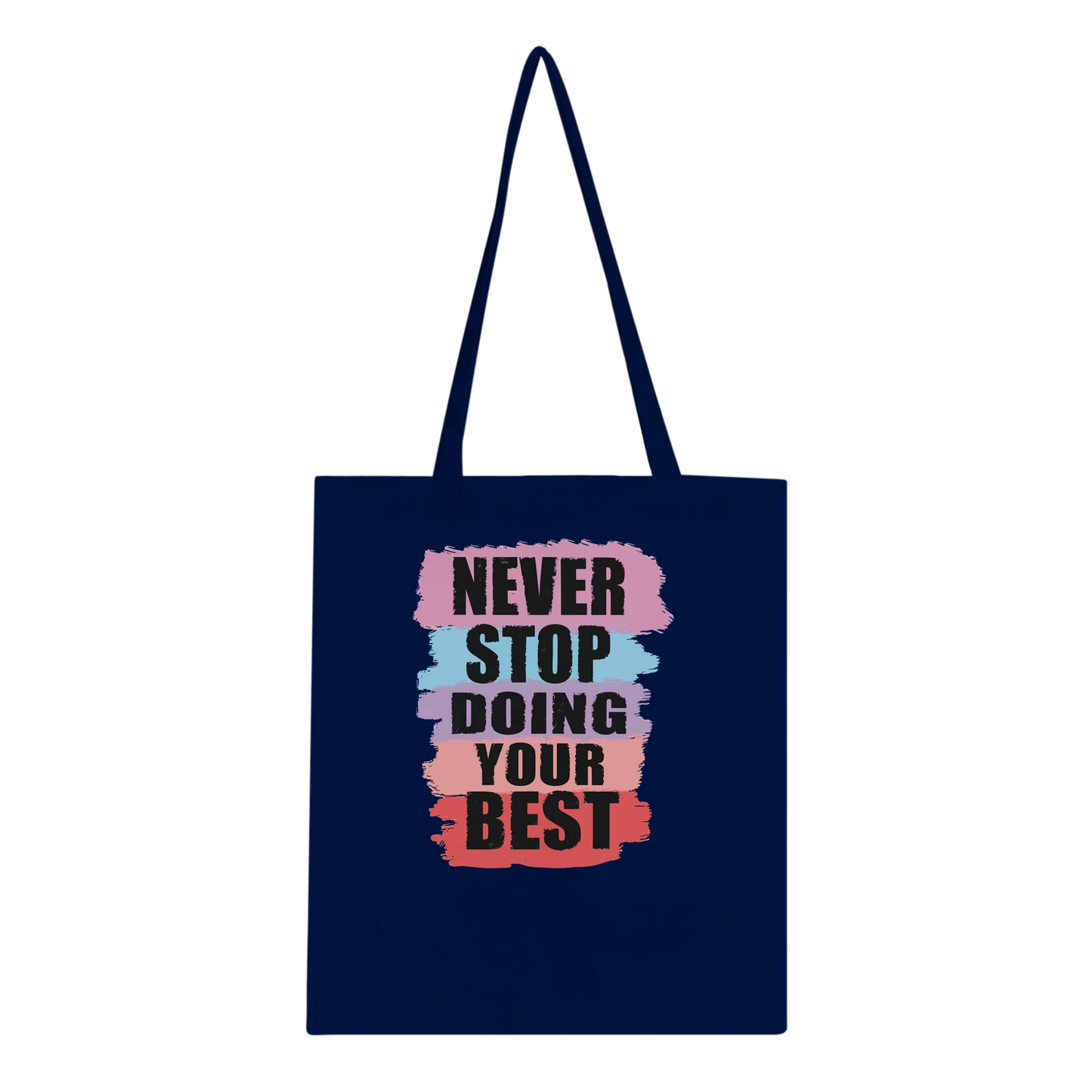 Never Stop Doing Your Best Tote Bag