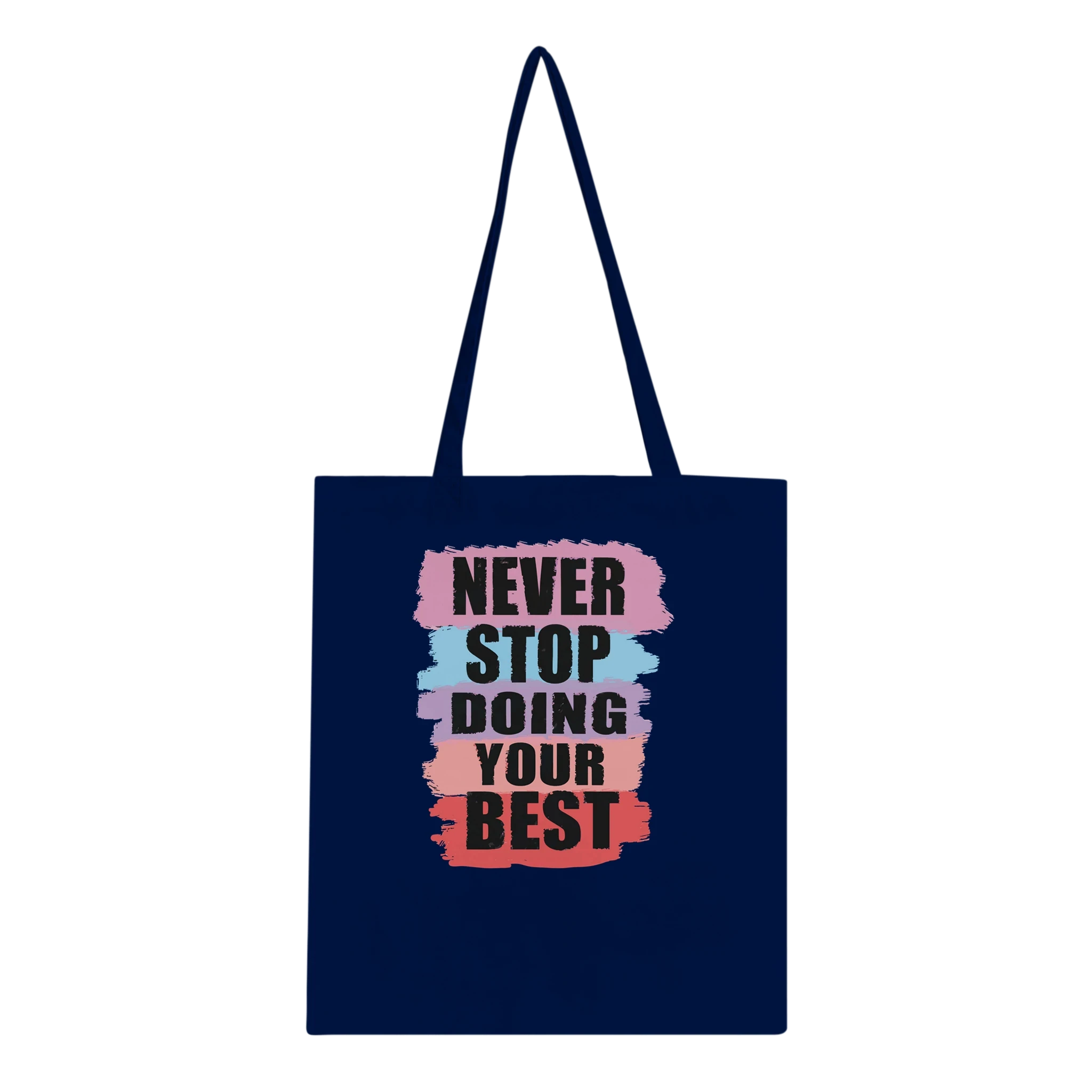 Never Stop Doing Your Best Tote Bag
