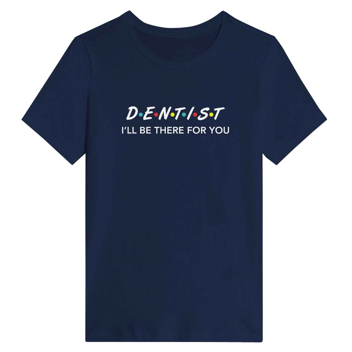 Dentist Women’s Shirt – I’ll Be There For You Dental Theme