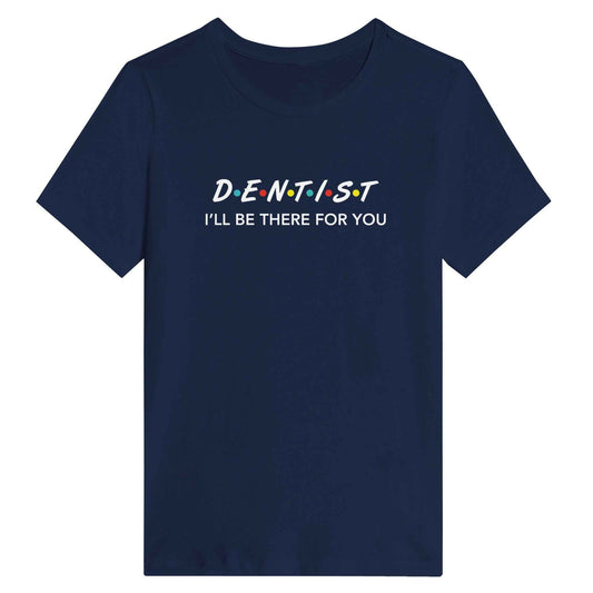 Dentist Women’s Shirt – I’ll Be There For You Dental Theme