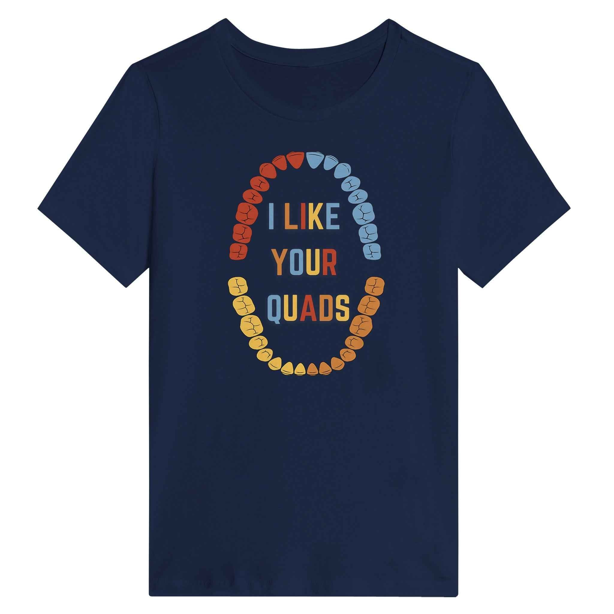 Funny Dental Women’s Shirt – I Like Your Quads Dentist Humor Tee