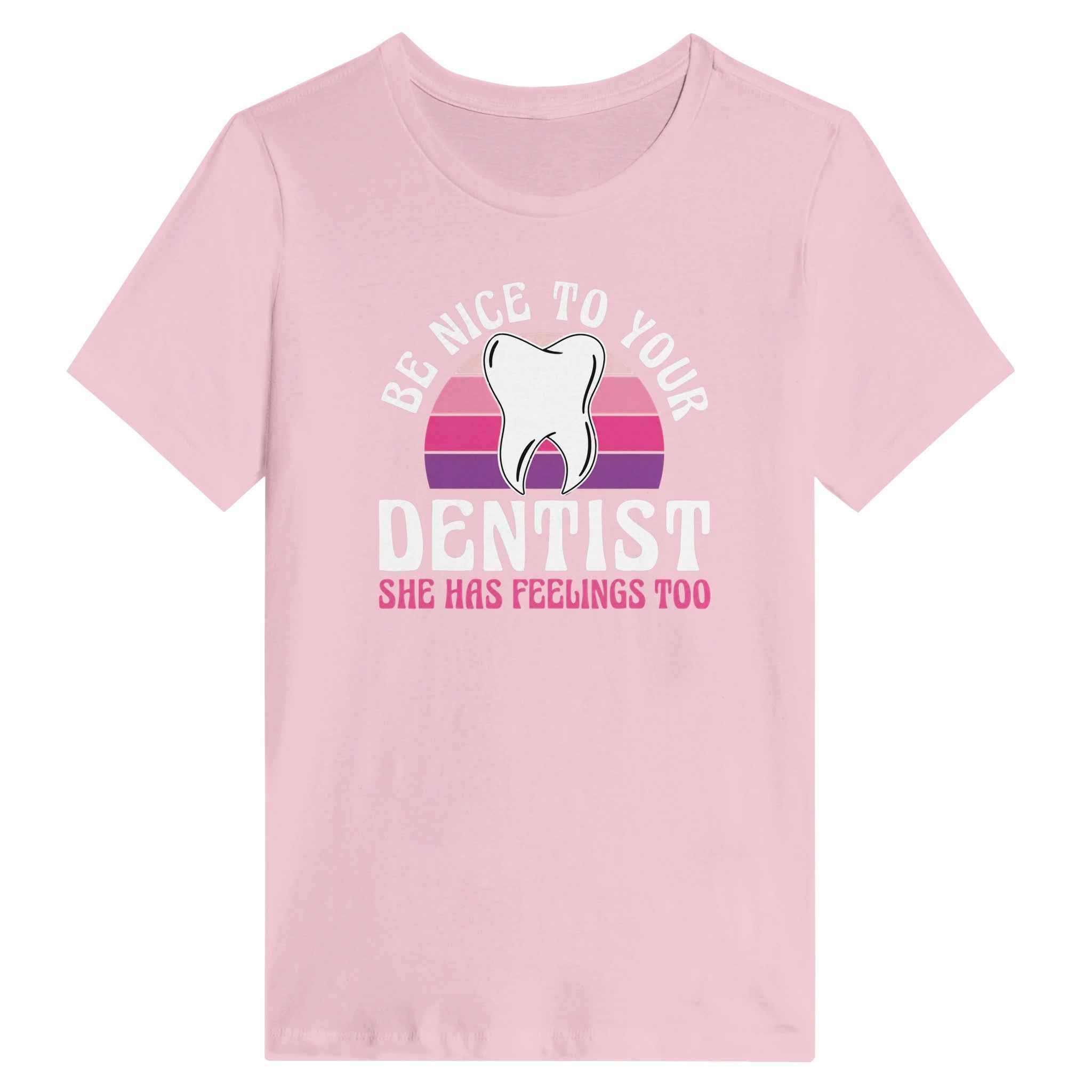 Be Nice to Your Dentist Women’s Shirt