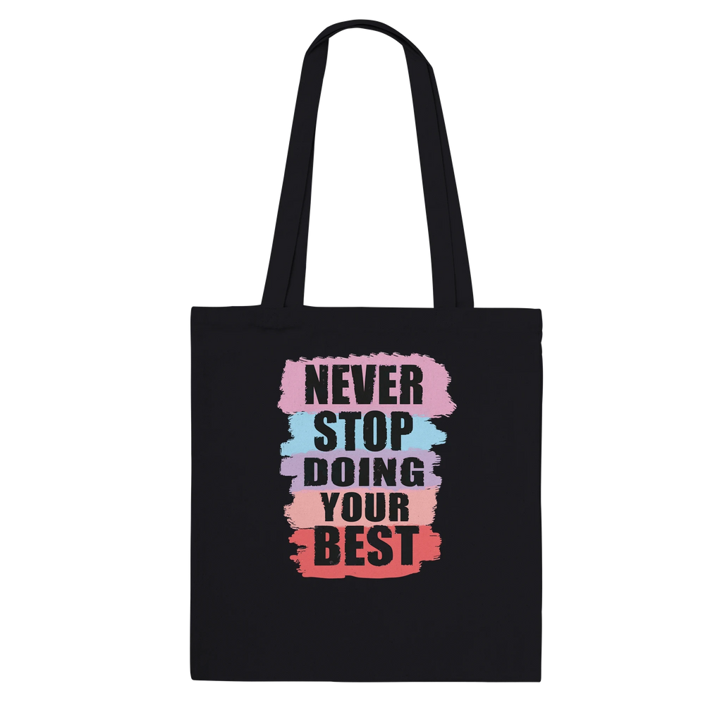 Never Stop Doing Your Best Tote Bag