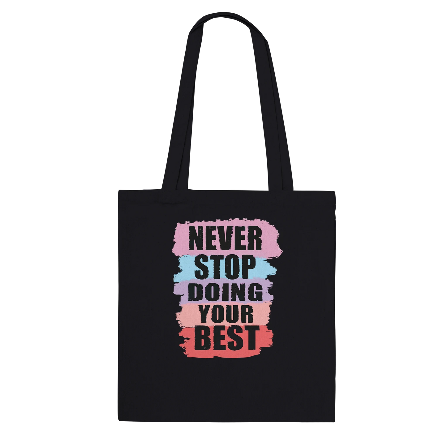 Never Stop Doing Your Best Tote Bag