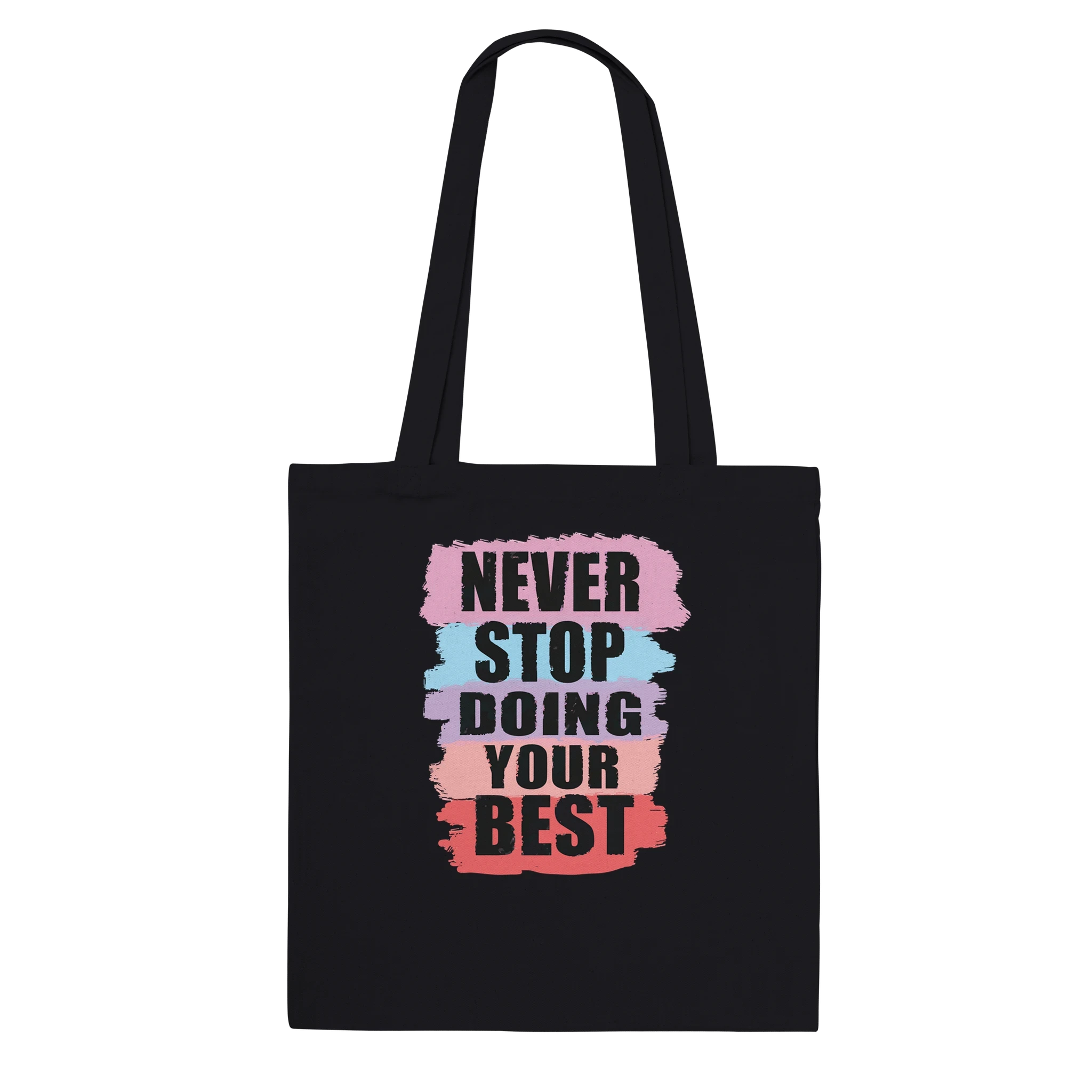 Never Stop Doing Your Best Tote Bag