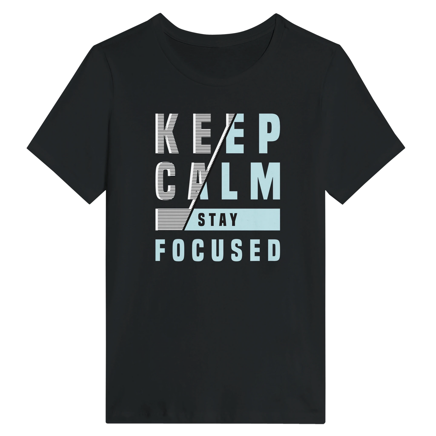 Women’s Keep Calm Stay Focused T-Shirt