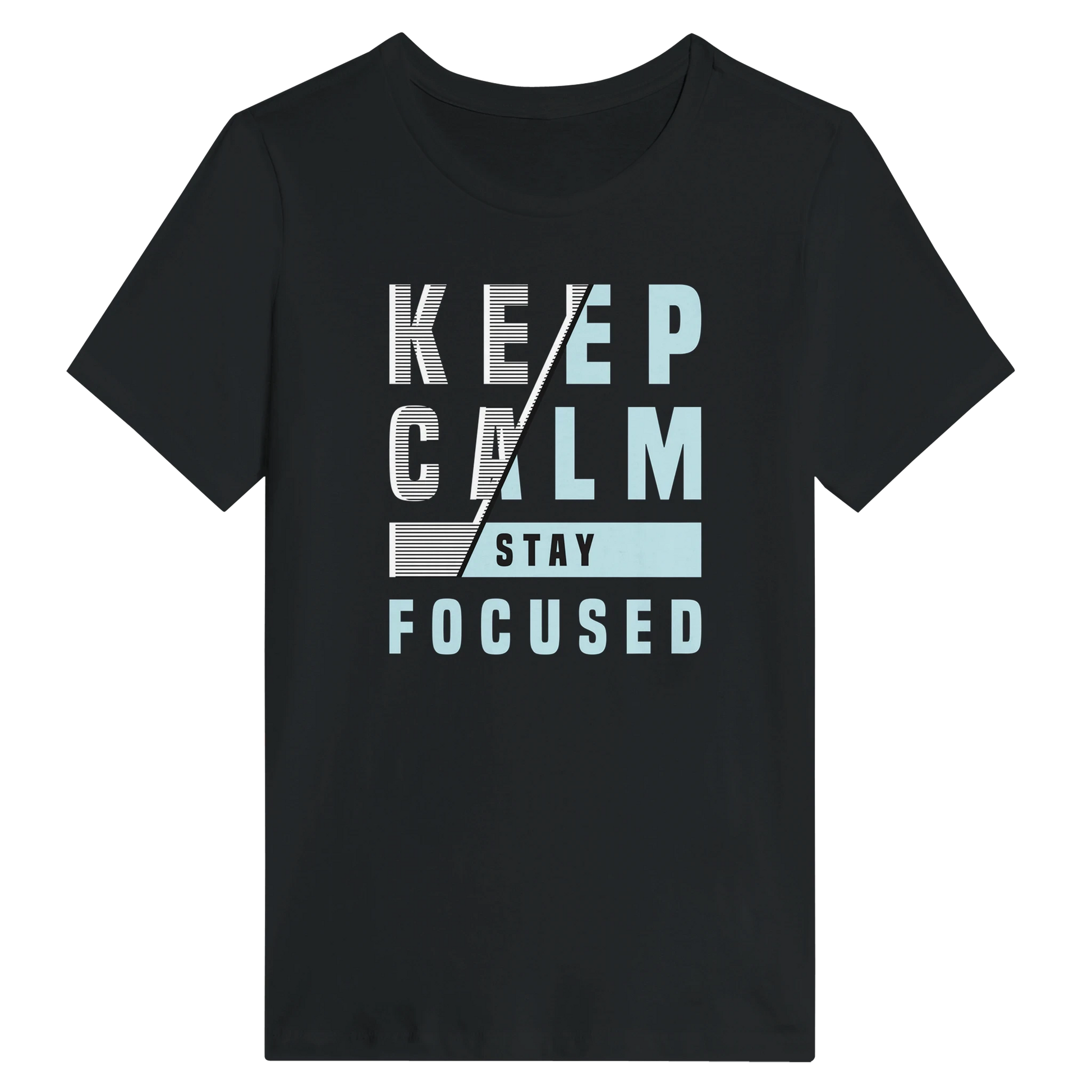 Women’s Keep Calm Stay Focused T-Shirt