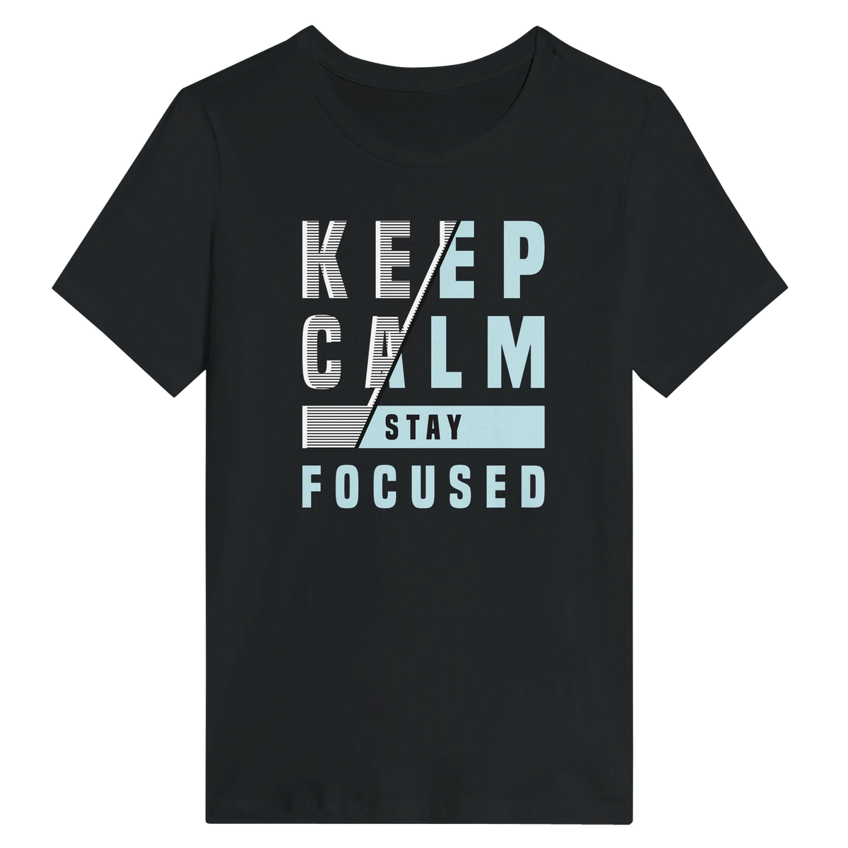 Women’s Keep Calm Stay Focused T-Shirt