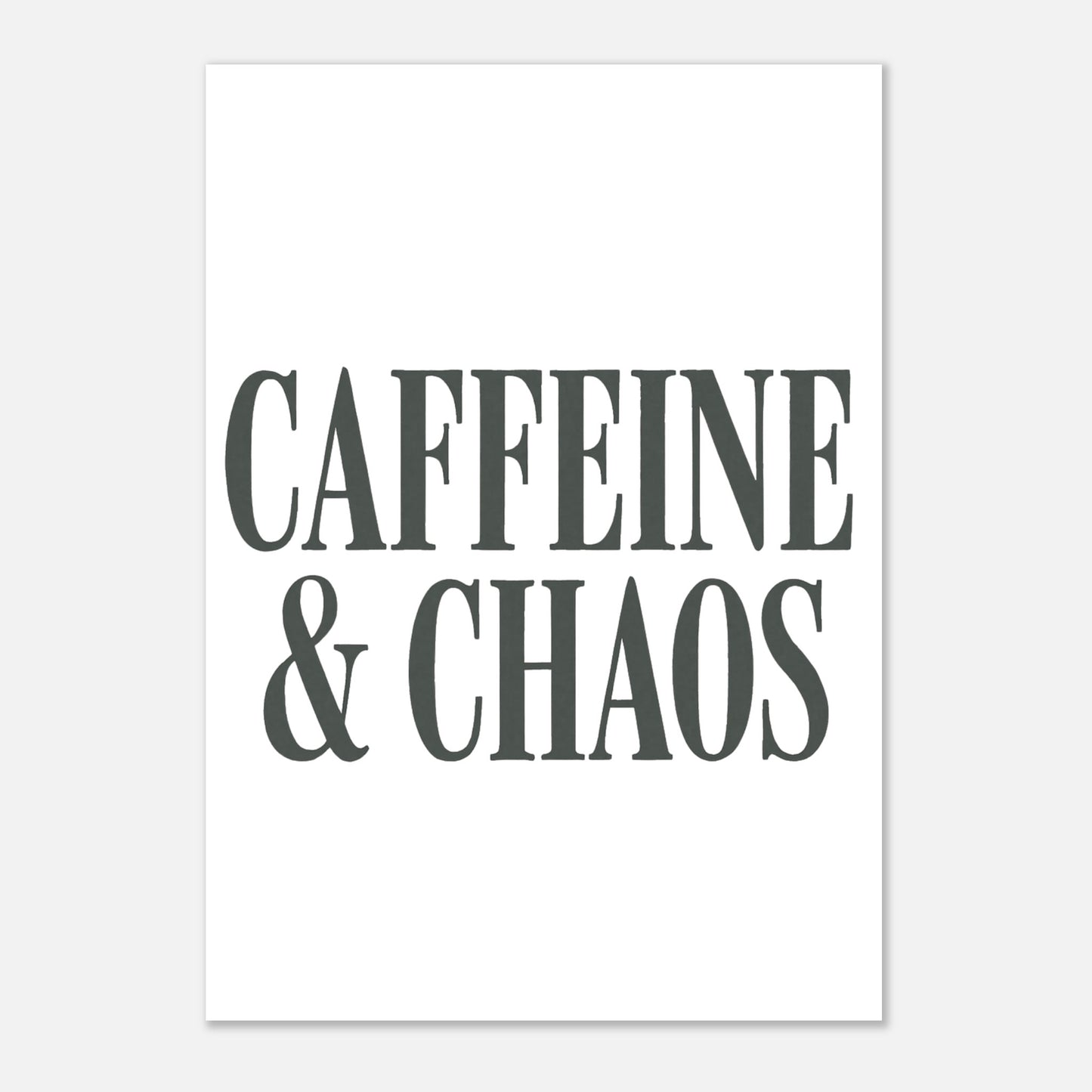 Caffeine & Chaos Poster – Minimalist Typography Wall Art - F4 Custom Prints