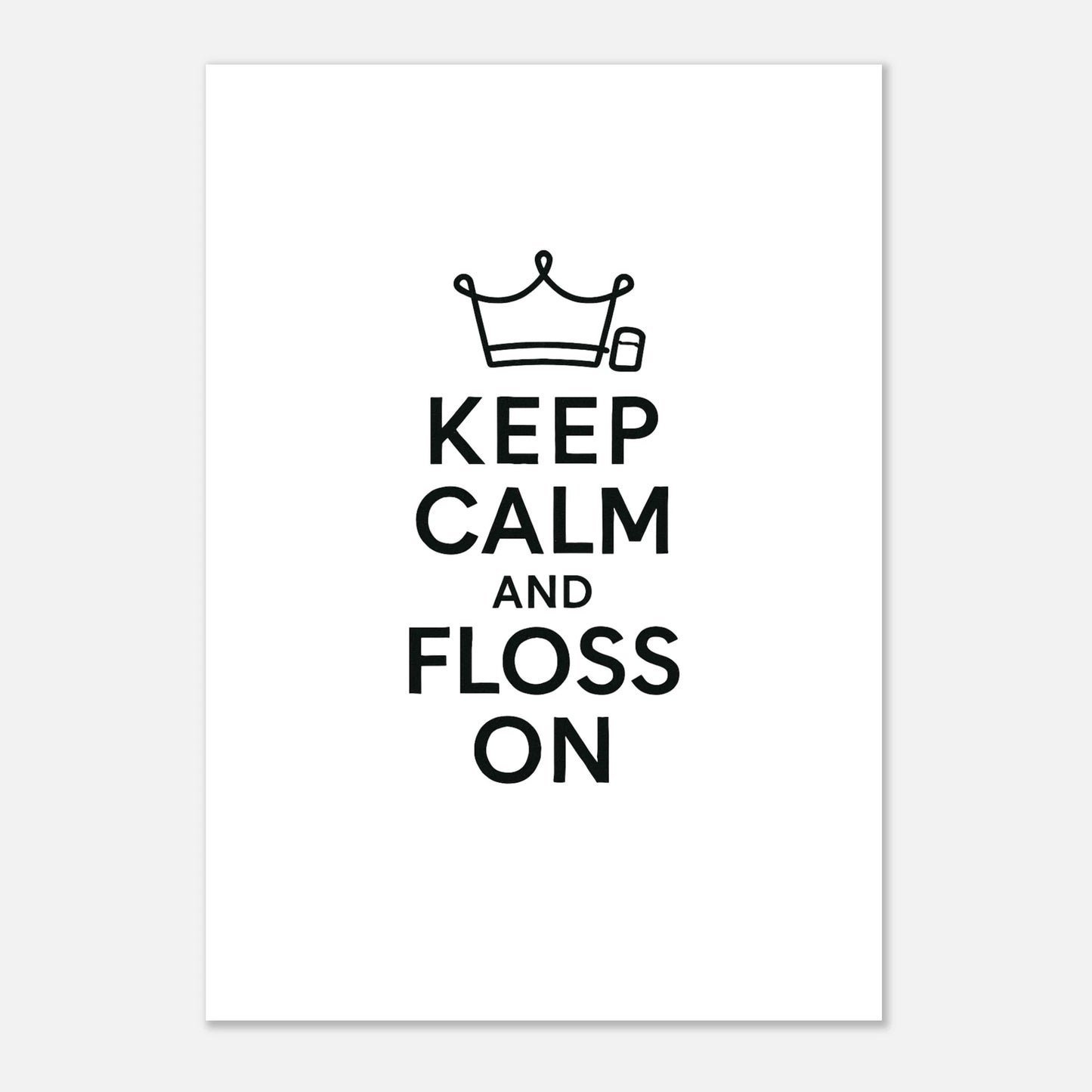 Keep Calm and Floss On Poster - F4 Custom Prints