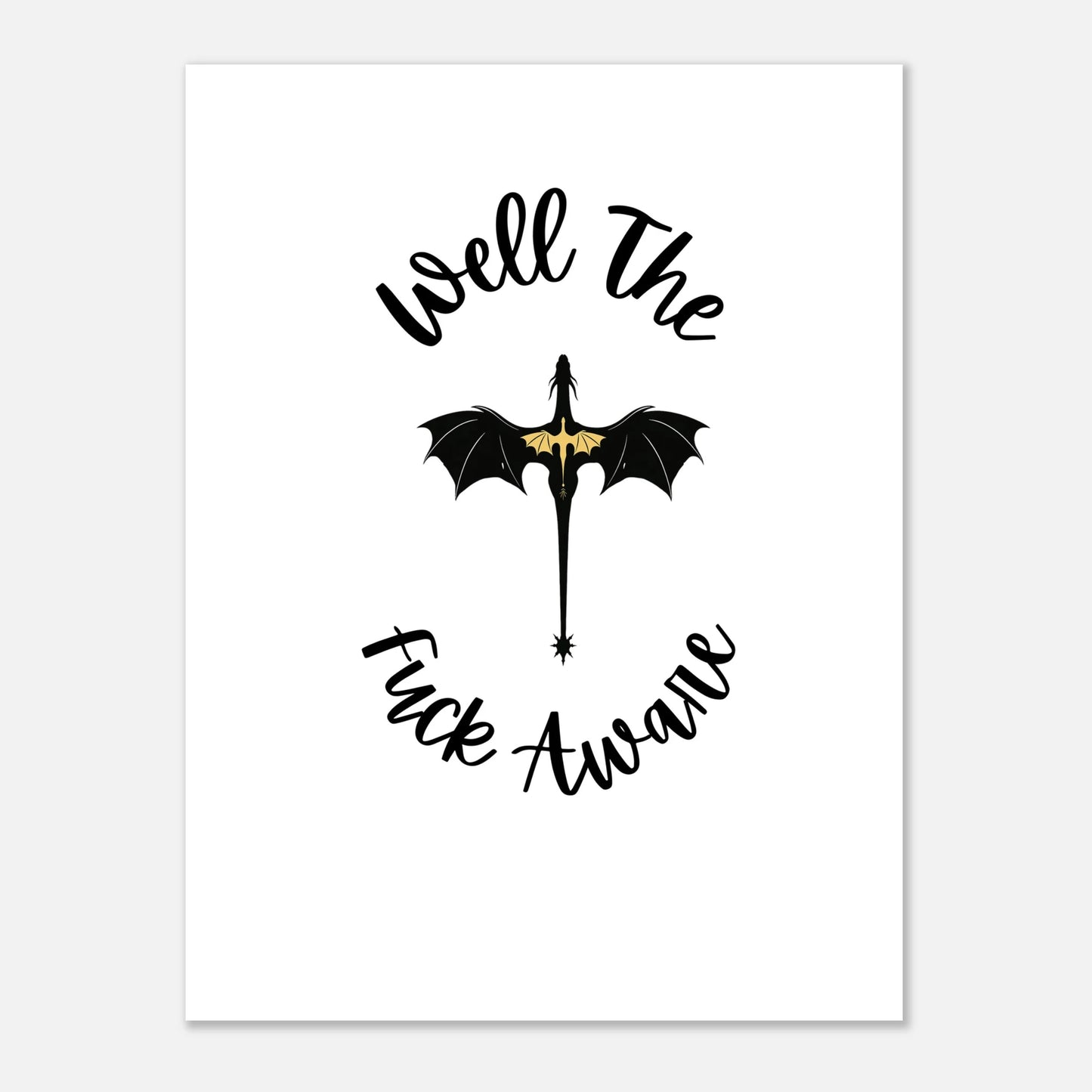 Well The Fuck Aware Dragon Poster – Bold Fantasy Wall Art - F4 Custom Prints