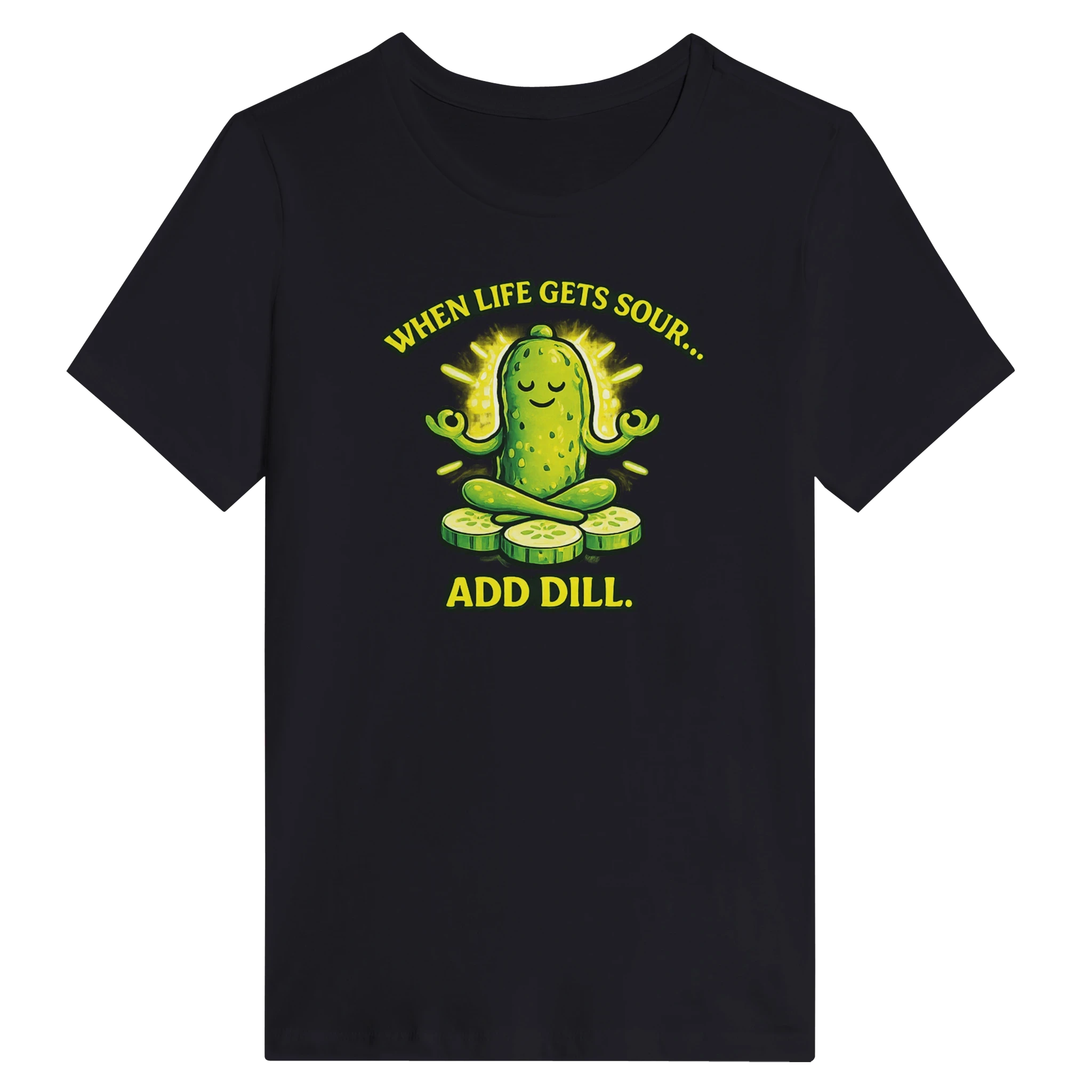 Women’s When Life Gets Sour Add Dill Pickle T-Shirt