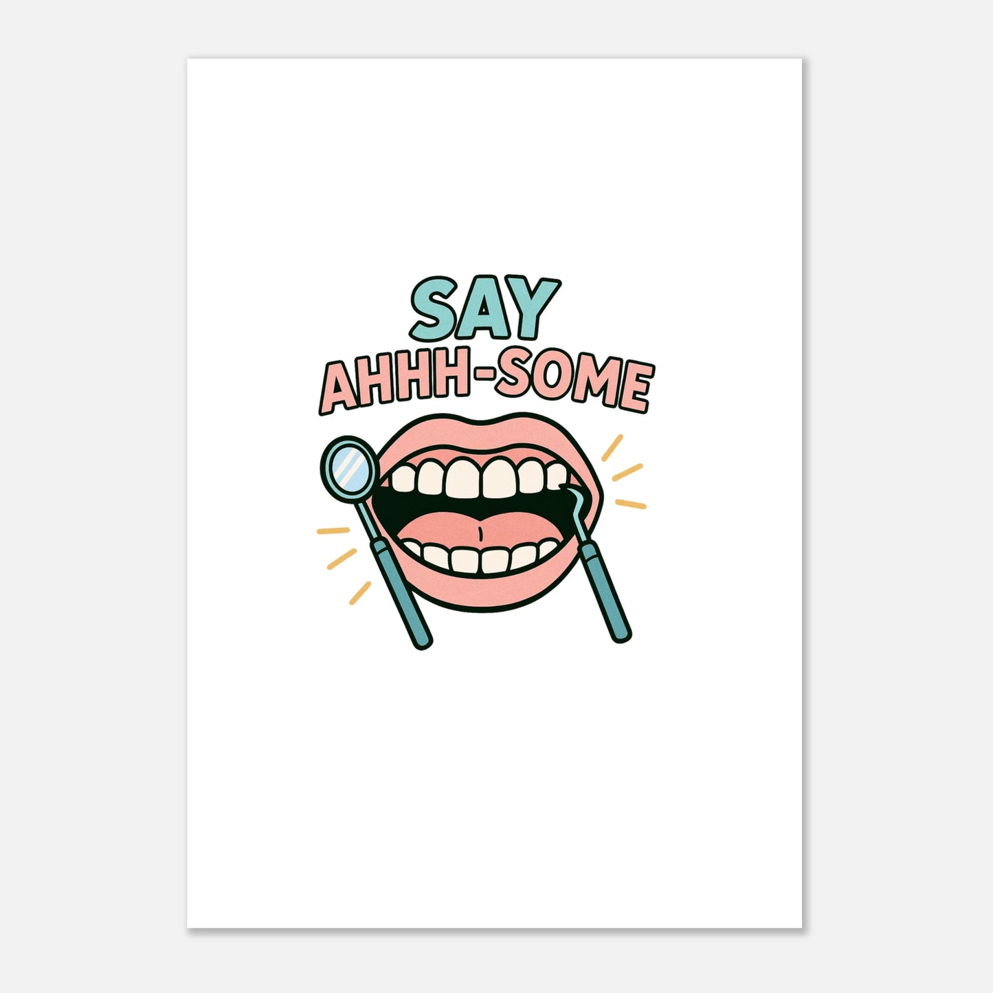 Say Ahhh-Some Dental Poster – Funny Dentist Office Wall Art - F4 Custom Prints