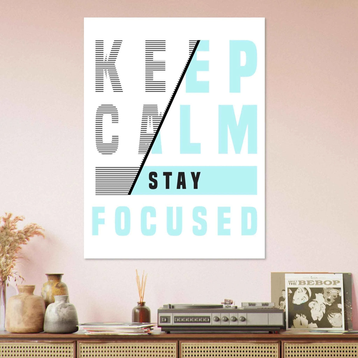 Keep Calm Stay Focused Fine Art Poster