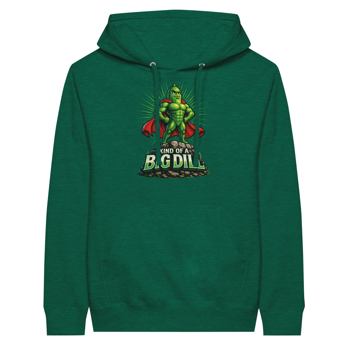 Kinda Of A Big Dill Pickle Hoodie