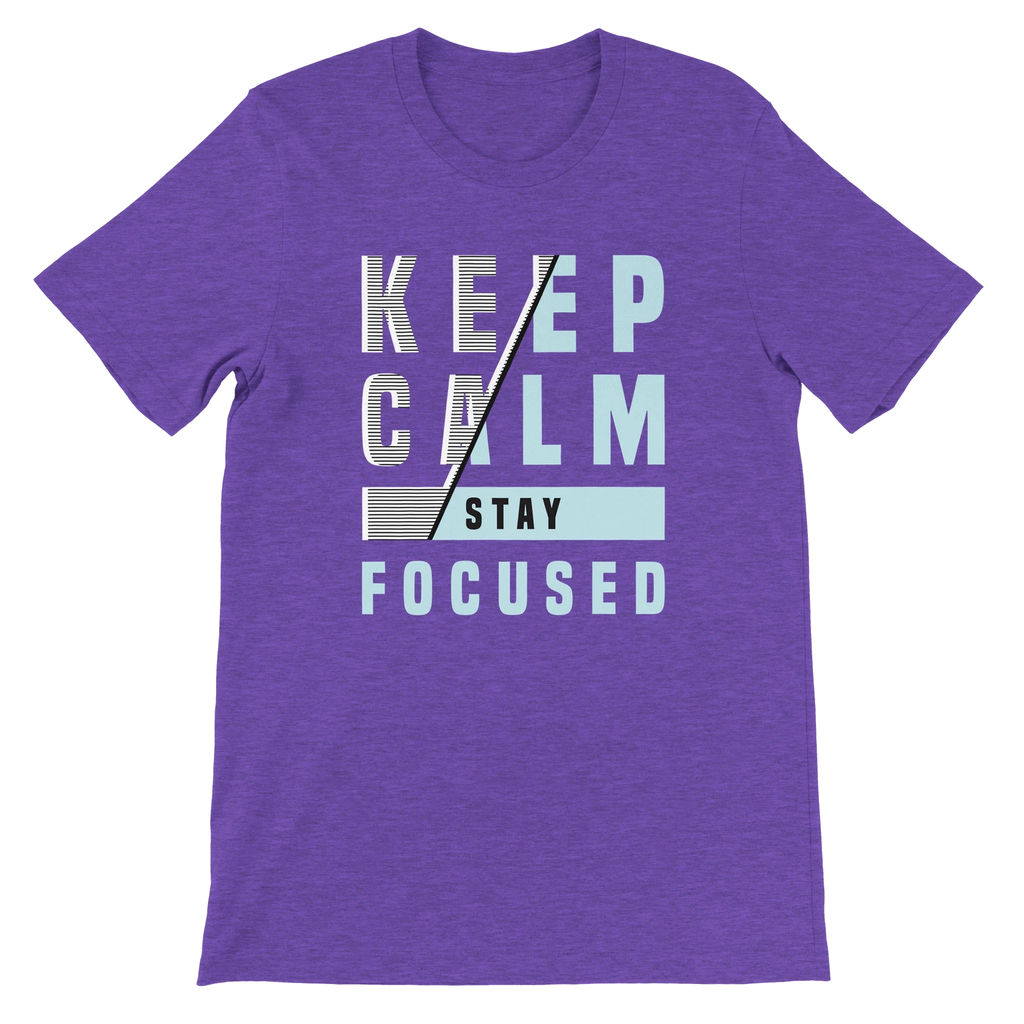 Keep Calm Stay Focused T-Shirt