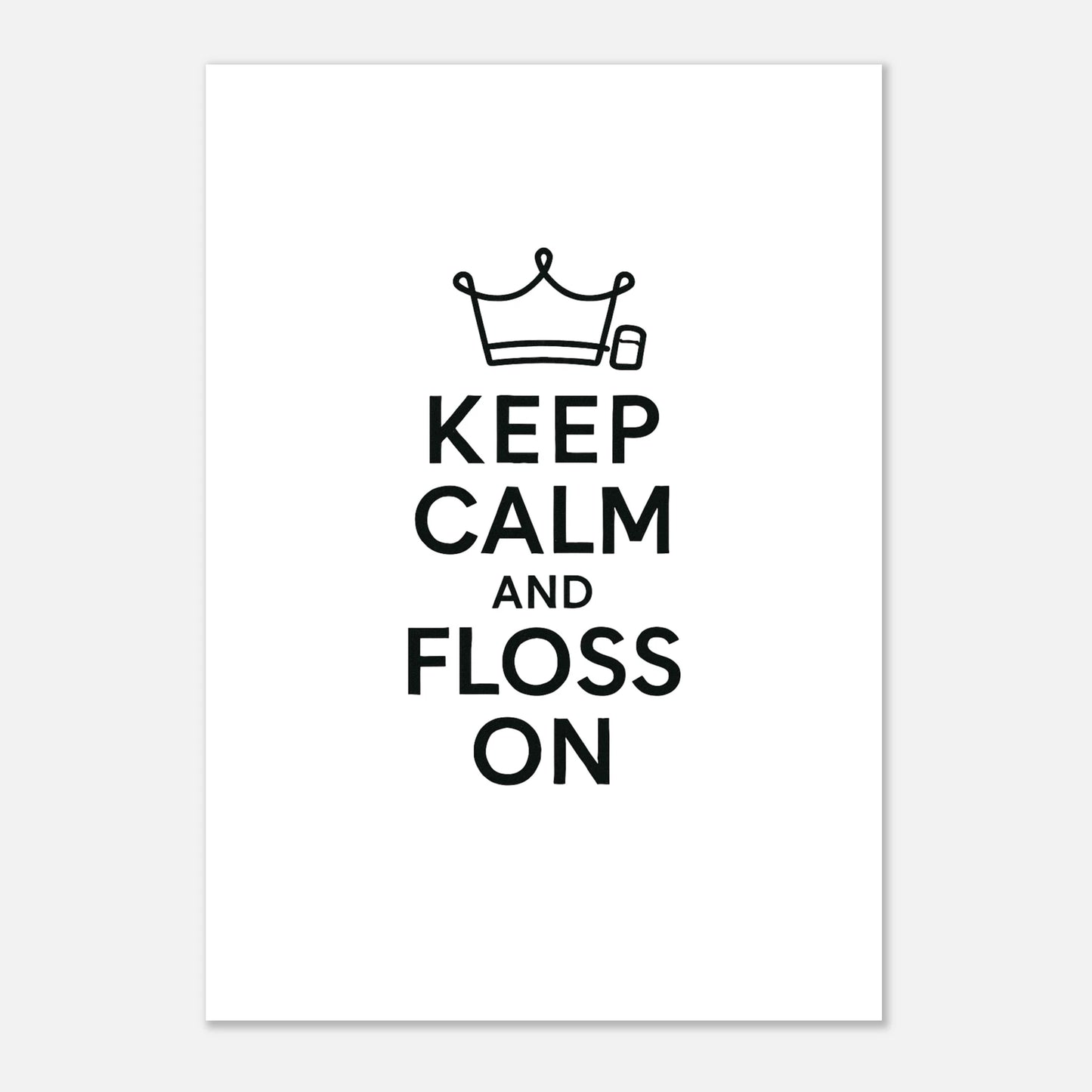 Keep Calm and Floss On Poster - F4 Custom Prints