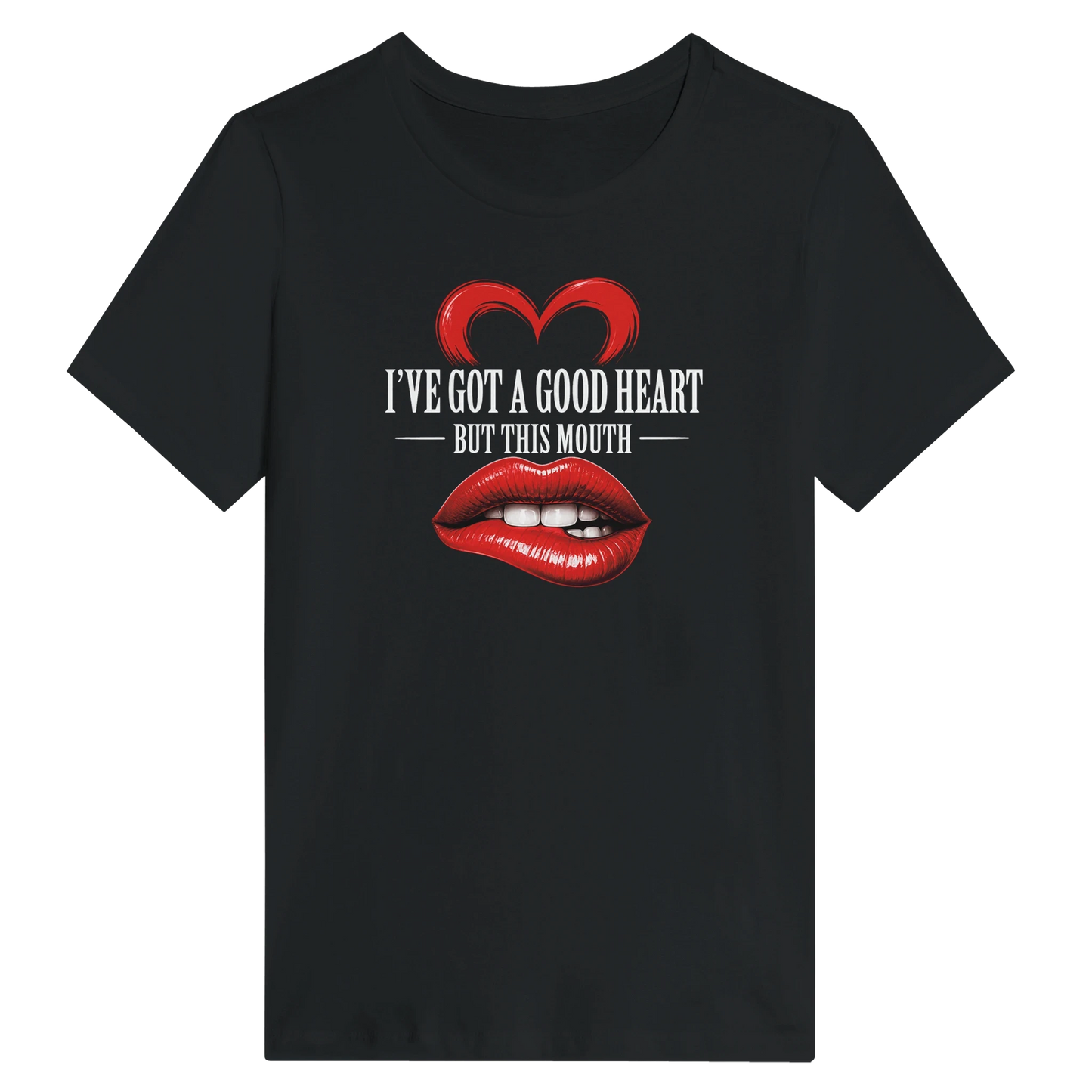 Women’s I’ve Got A Good Heart But This Mouth T-Shirt