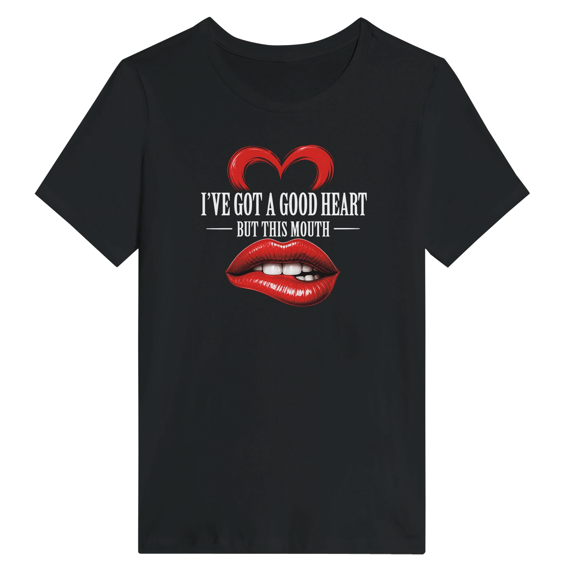 Women’s I’ve Got A Good Heart But This Mouth T-Shirt