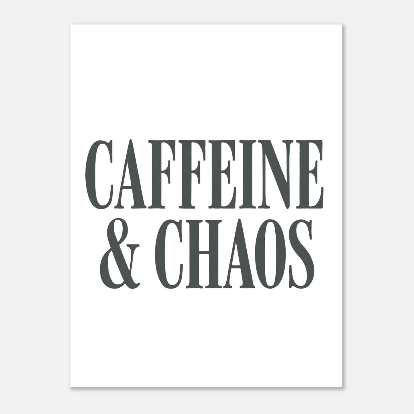 Caffeine & Chaos Poster – Minimalist Typography Wall Art - F4 Custom Prints